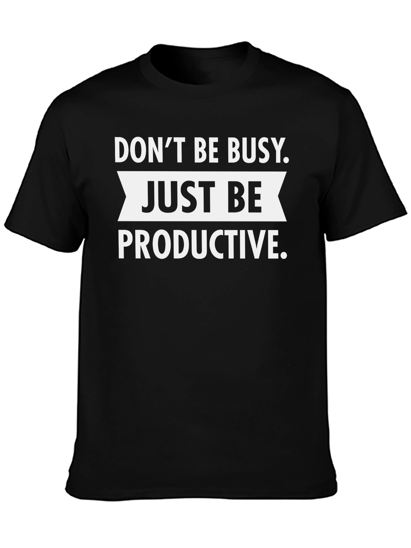 Dont Be Busy Be Productive Graphic Tee