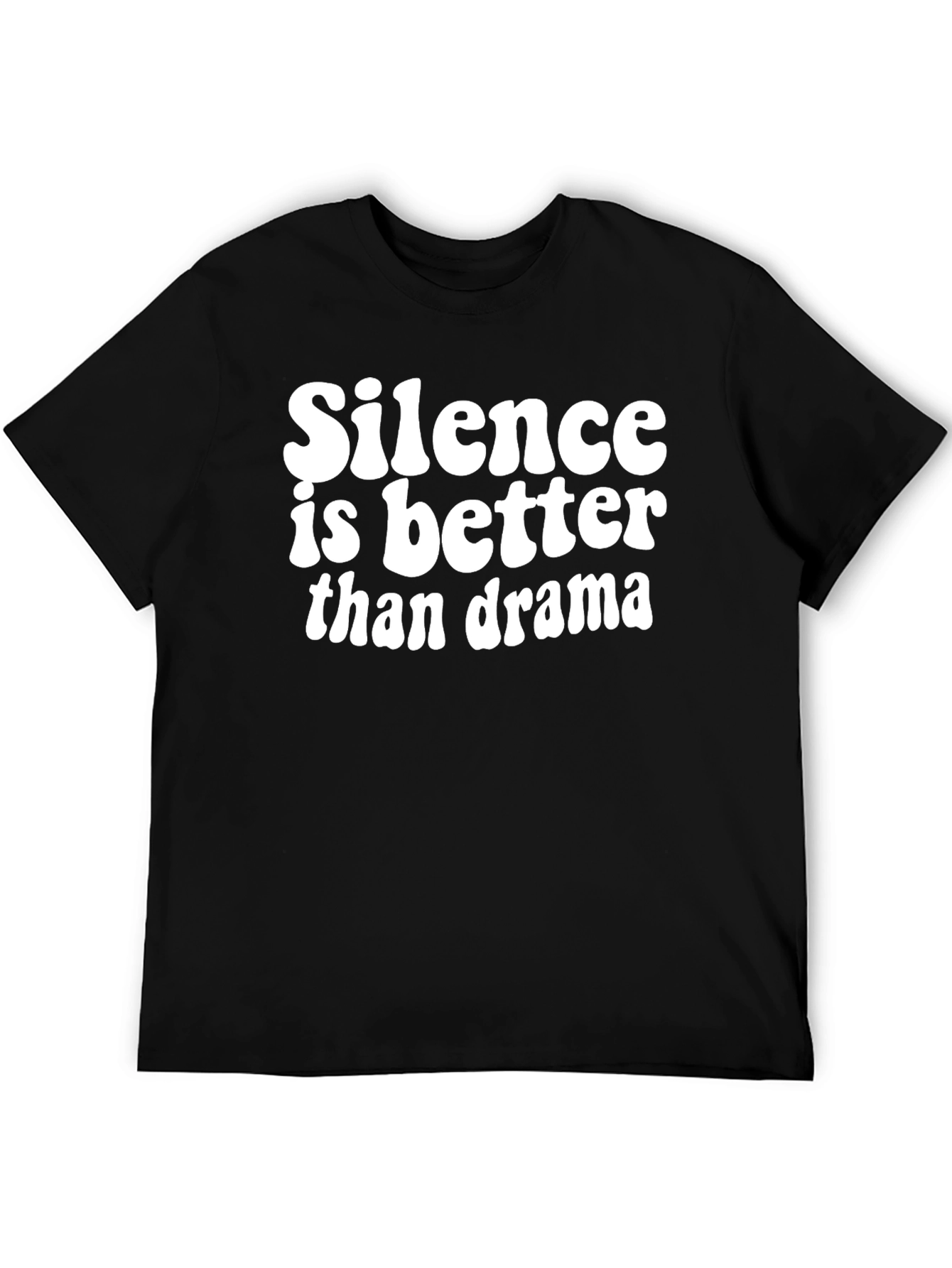 Silence Is Better Than Drama Black Graphic T-Shirt