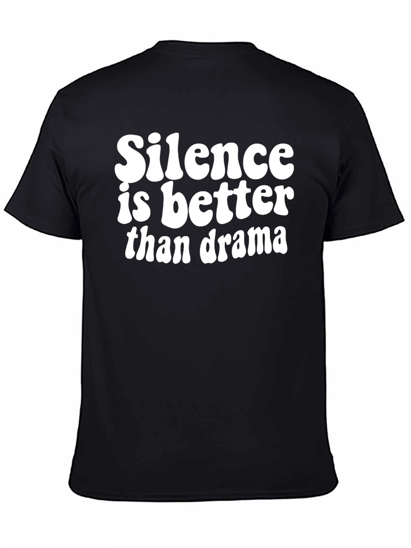 Silence Is Better Than Drama Black Graphic T-Shirt