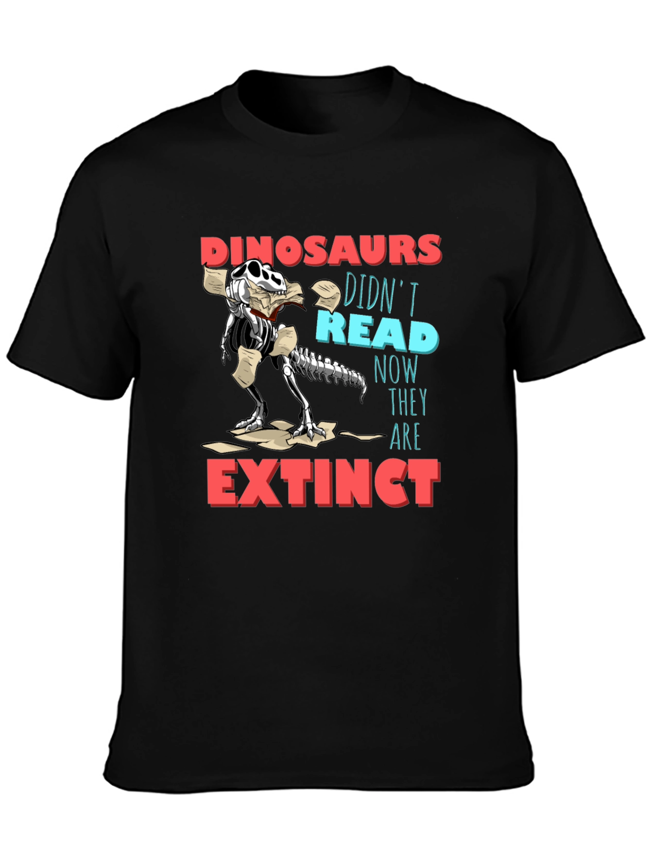 Dinosaurs Didnt Read Funny Graphic T-Shirt