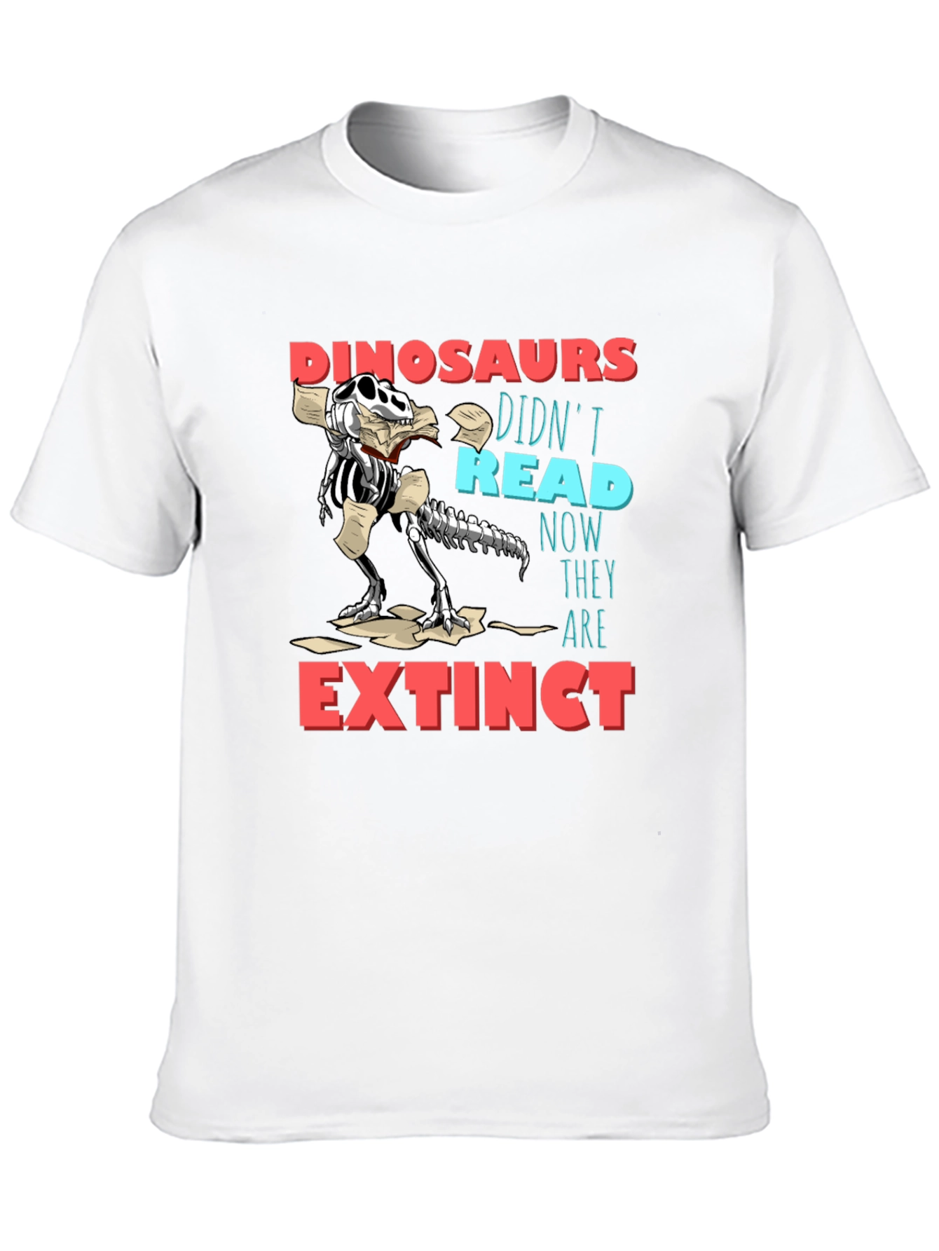 Dinosaurs Didnt Read Funny Graphic T-Shirt