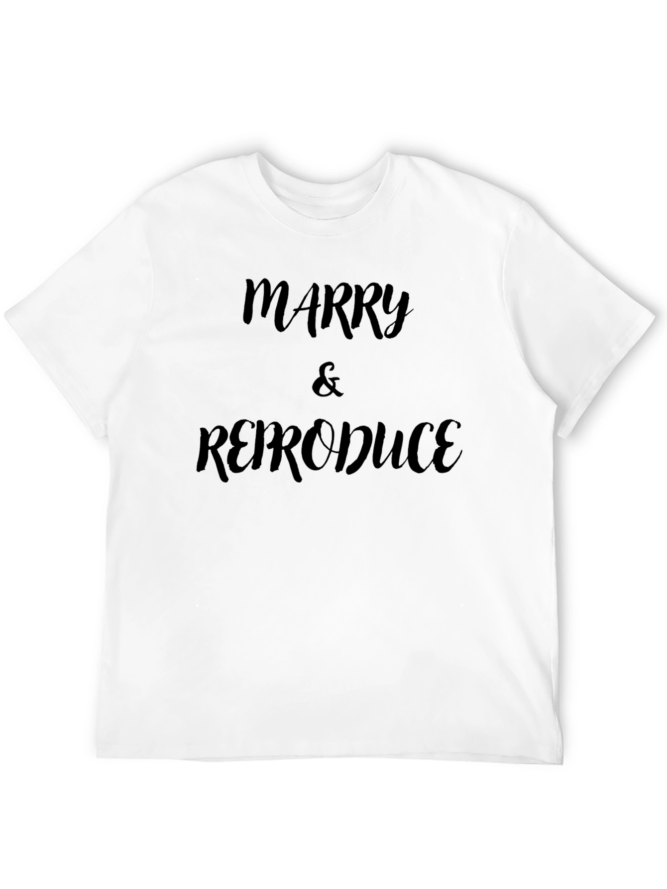 Marry & Reproduce Graphic Tee - Novelty Slogan T-Shirt