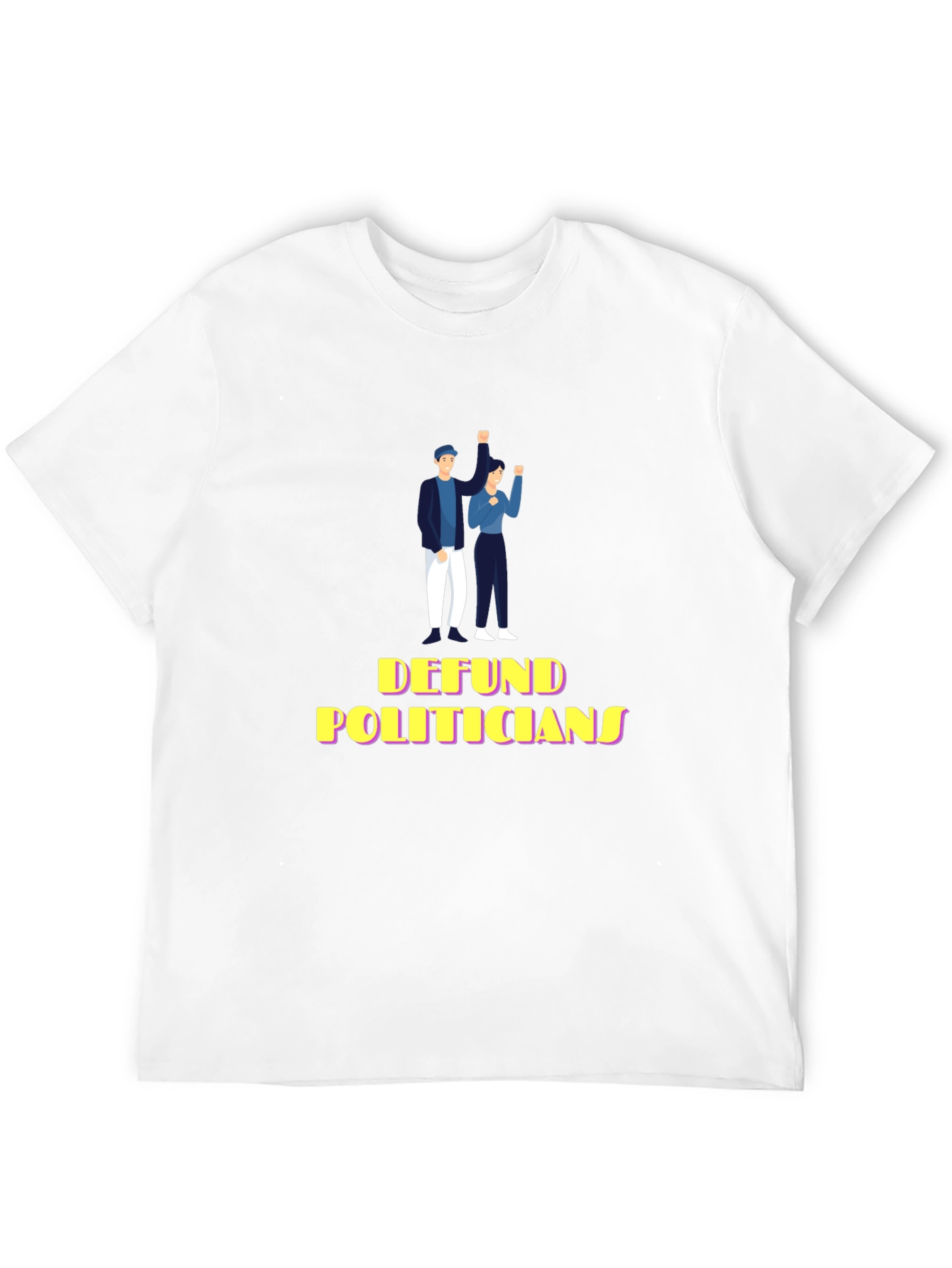 Defund Politicians Graphic T-Shirt
