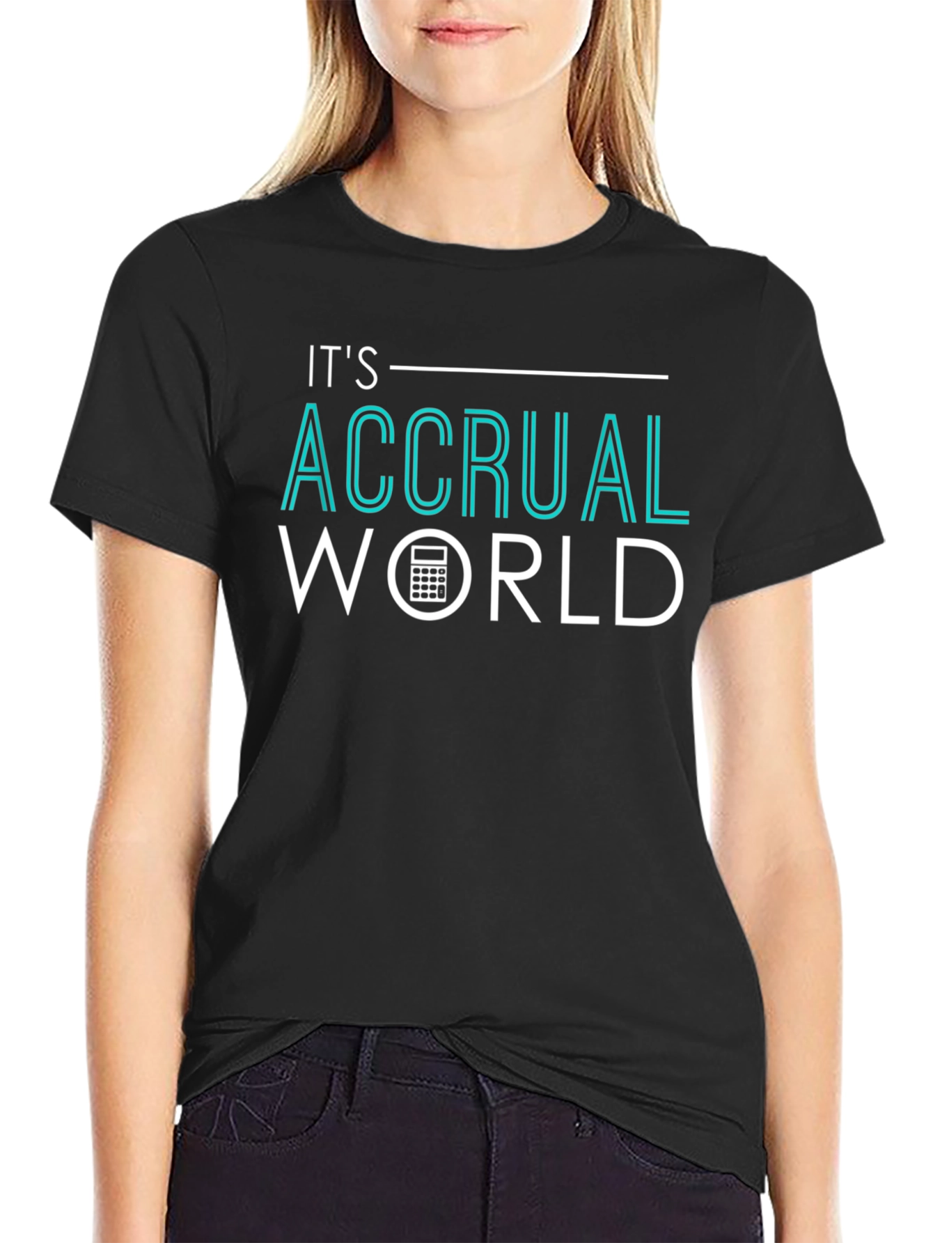 Its Accrual World Accountant T-Shirt