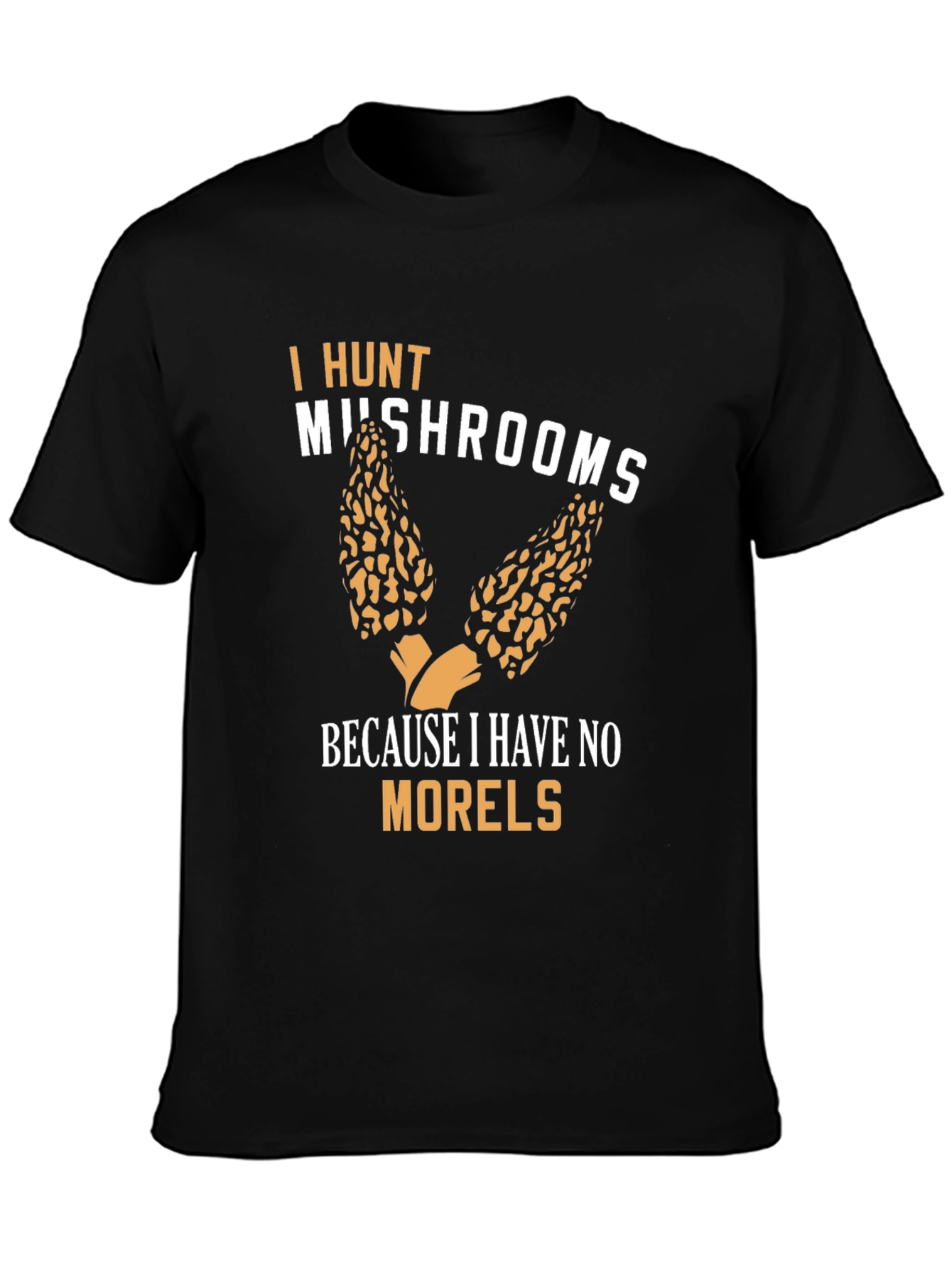 Mushroom Hunter Graphic Tee - No Morels Funny