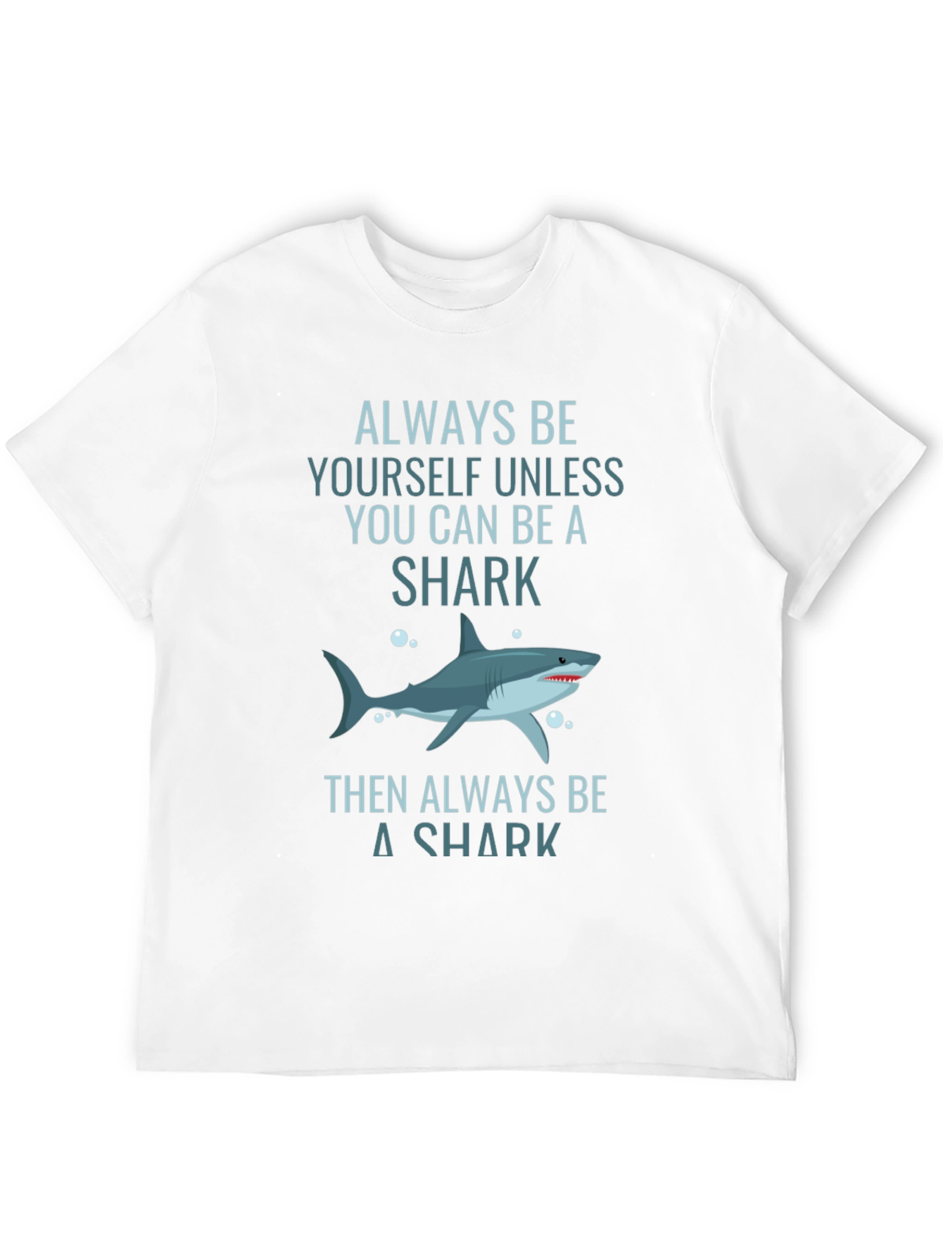 Always Be Yourself Shark T-Shirt - Graphic Tee