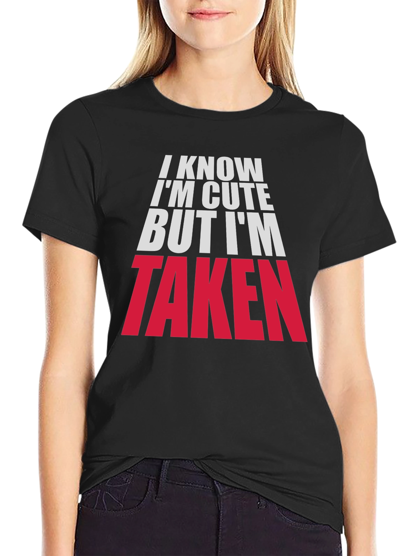 Im Cute But Taken Graphic Tee