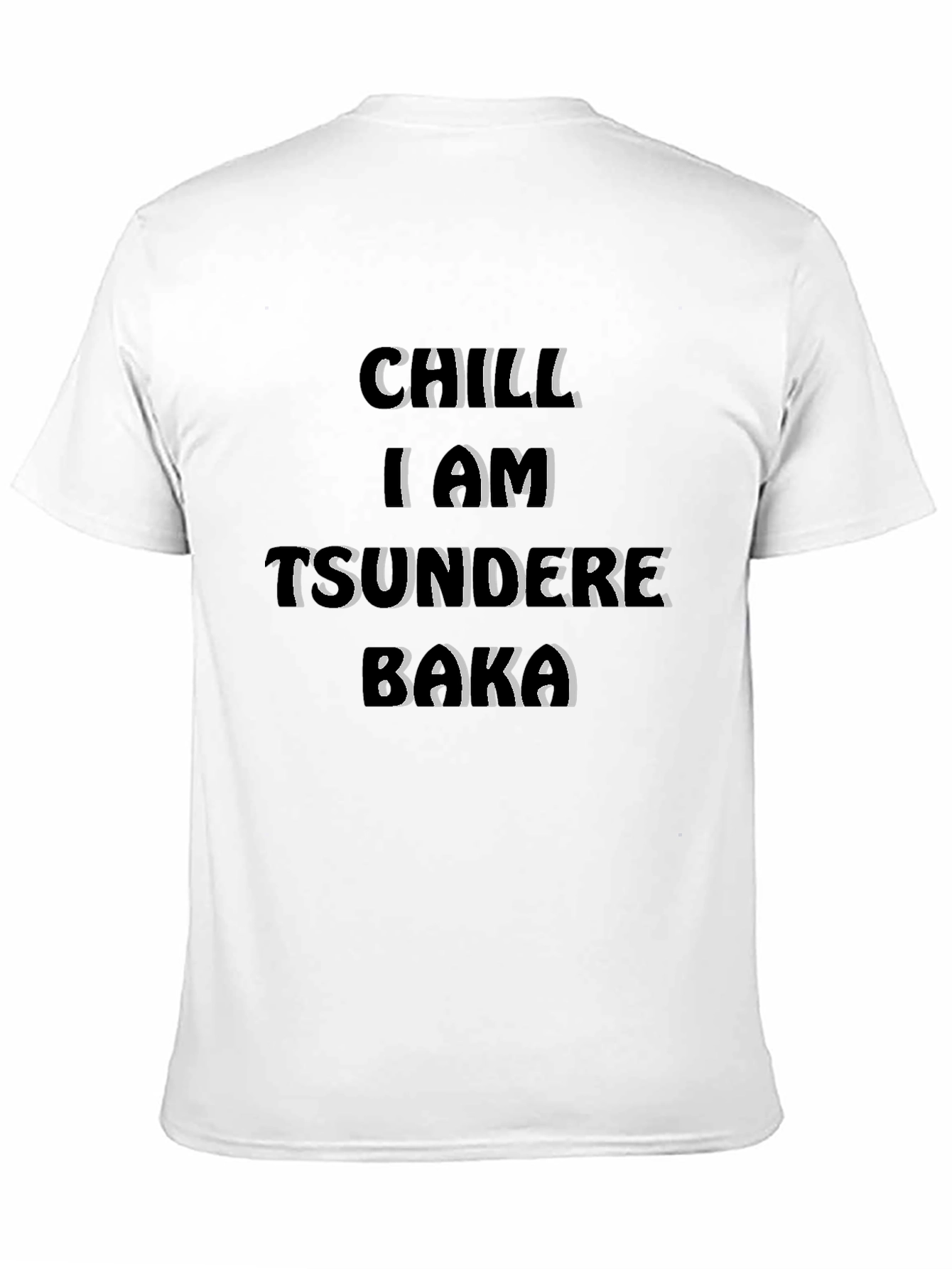 Chill I Am Tsundere Baka Graphic T-Shirt