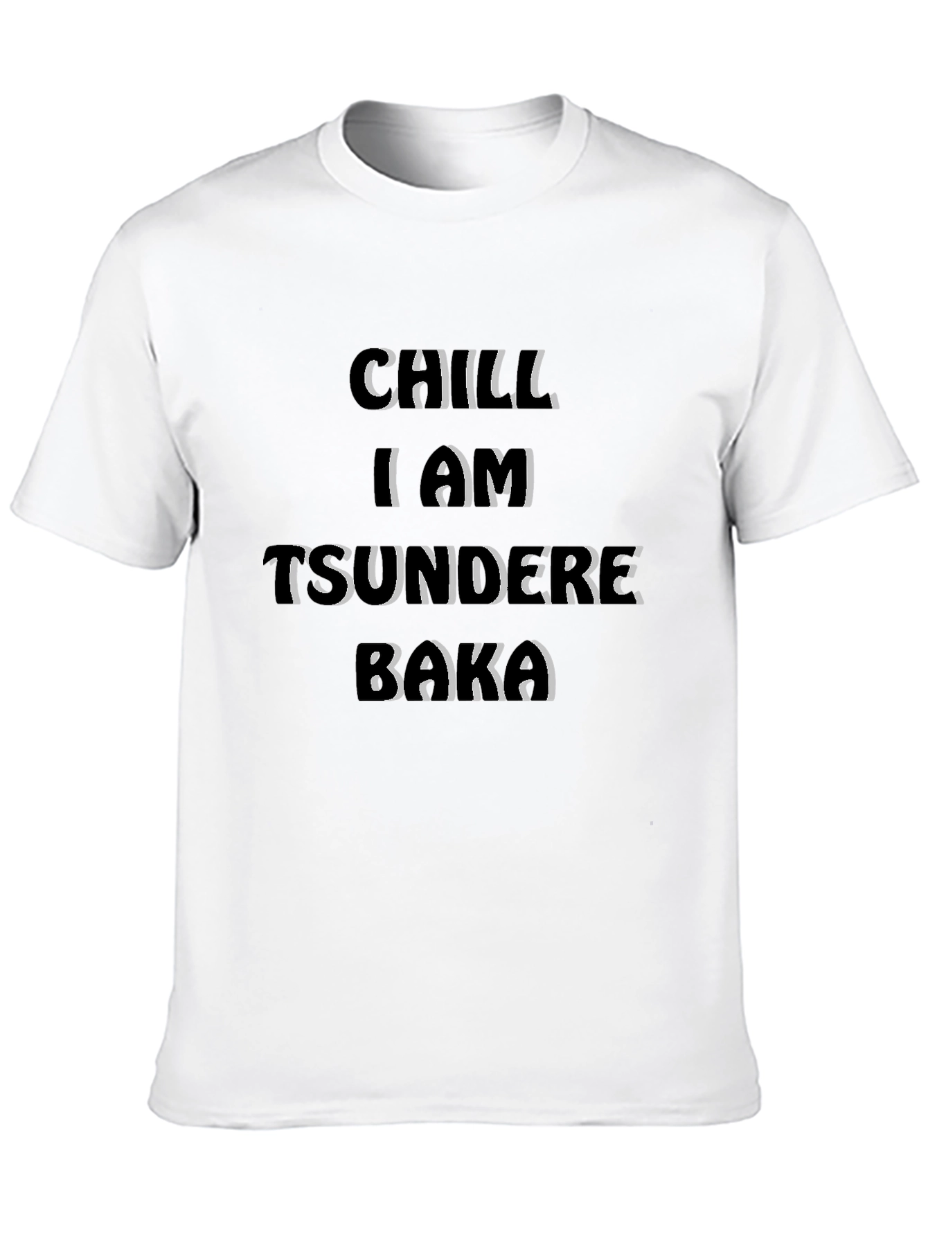 Chill I Am Tsundere Baka Graphic T-Shirt