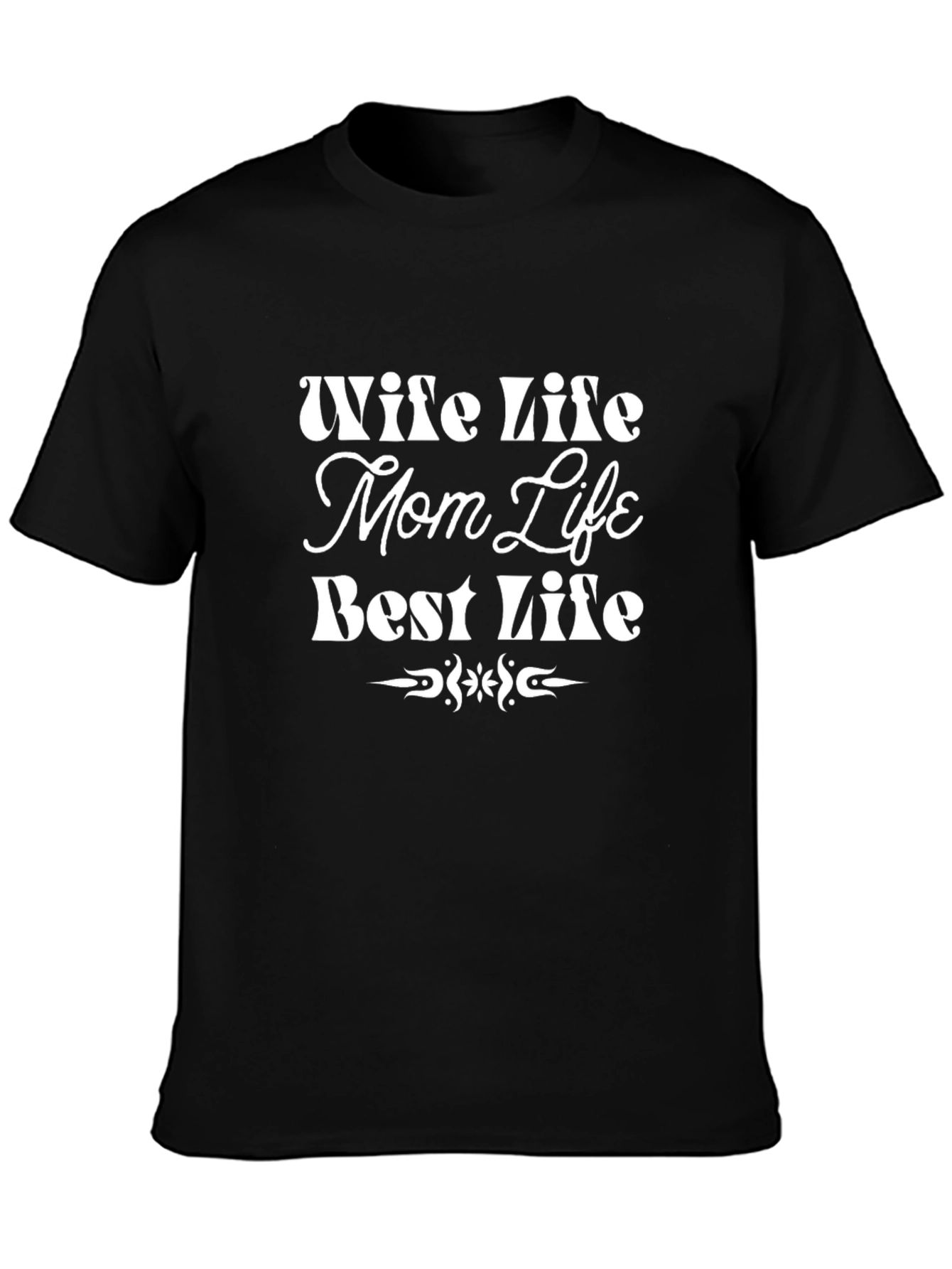 Wife Mom Best Life Black Graphic Tee