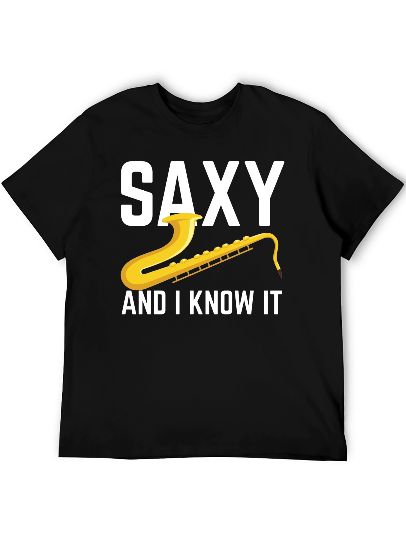 Saxy And I Know It T-Shirt
