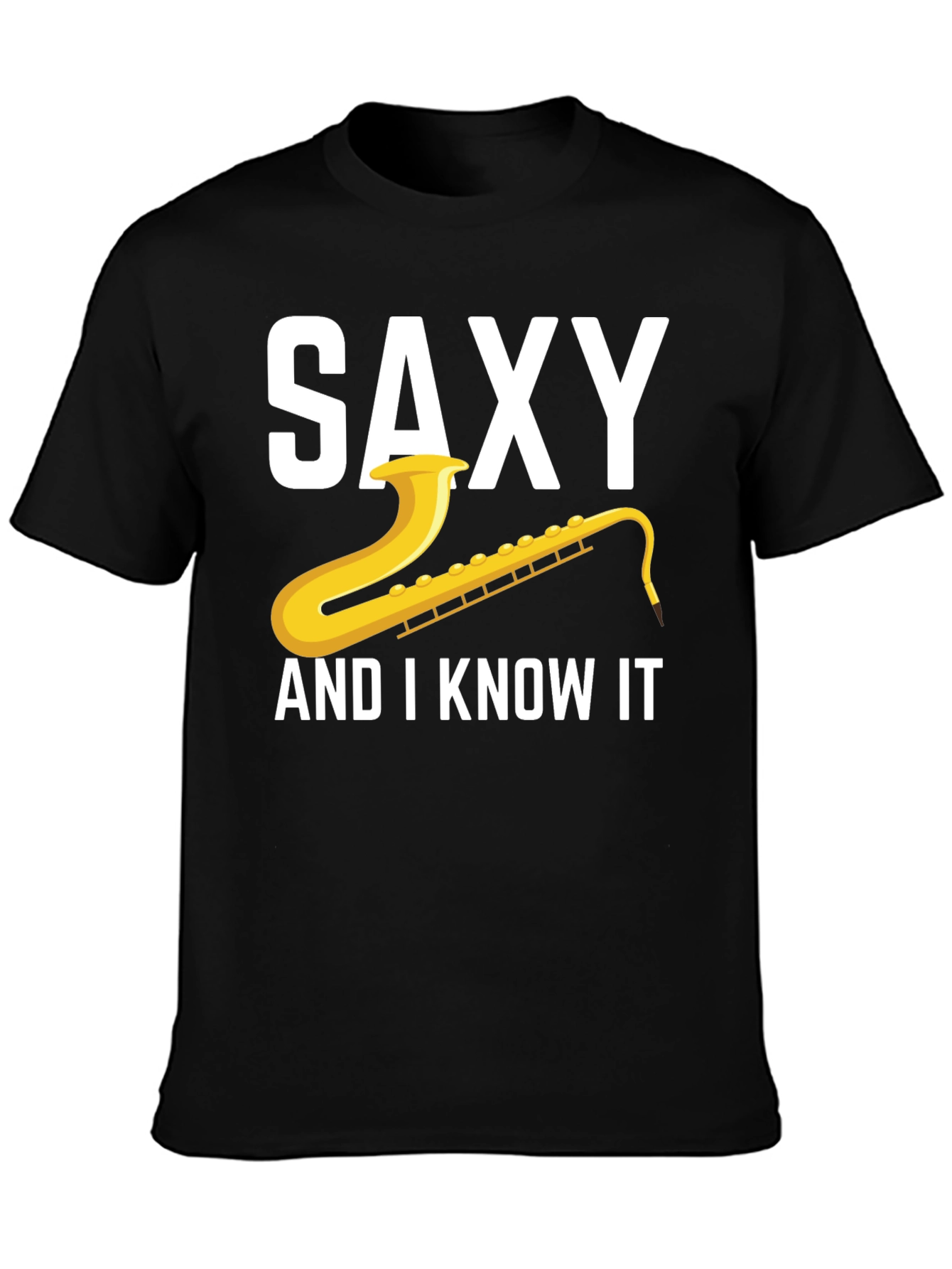 Saxy And I Know It T-Shirt