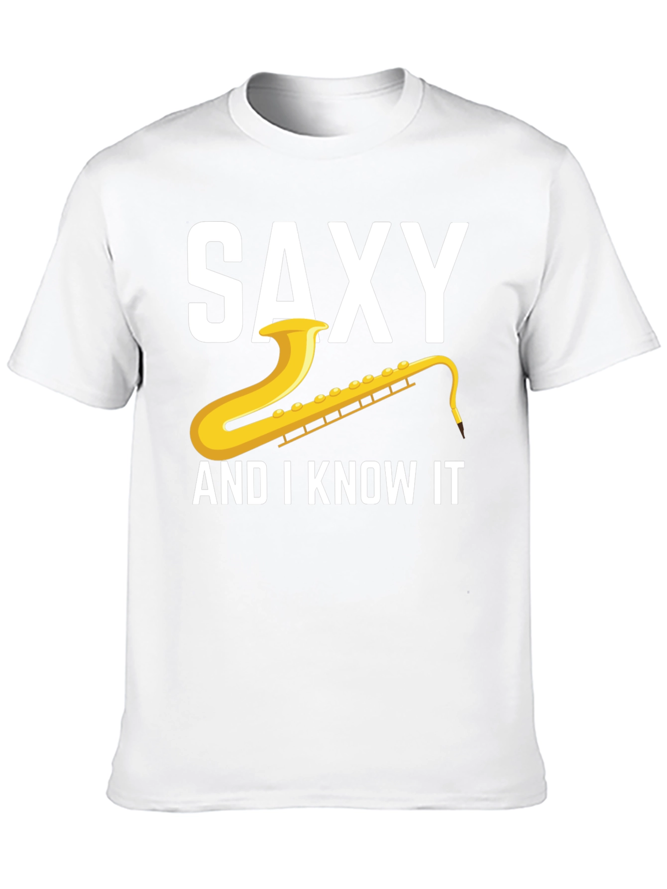 Saxy And I Know It T-Shirt
