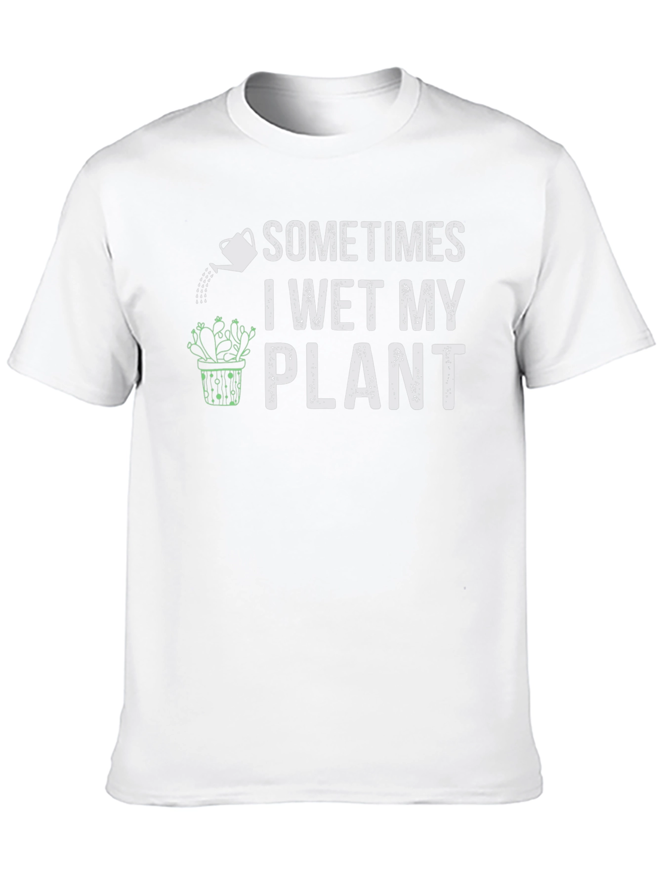 Funny Plant Lover T-Shirt - I Wet My Plant
