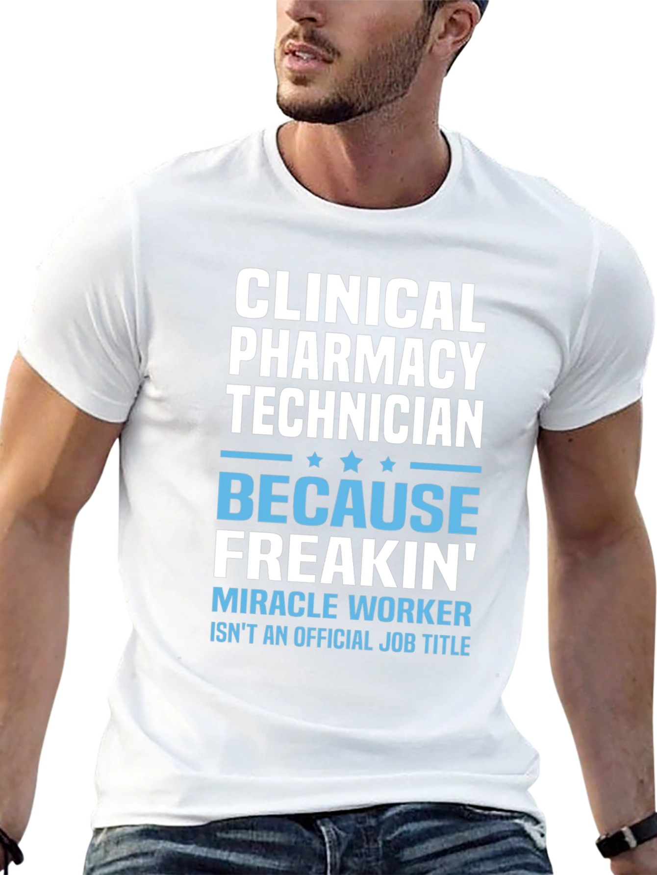 Clinical Pharmacy Technician T-Shirt - Miracle Worker
