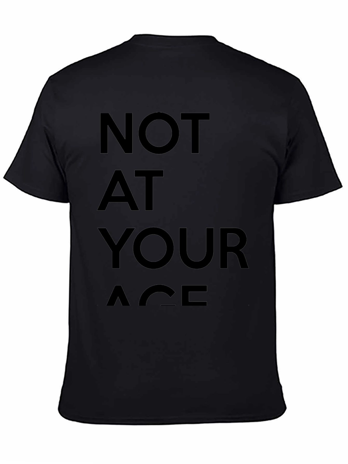 Not At Your Age Black Graphic T-Shirt