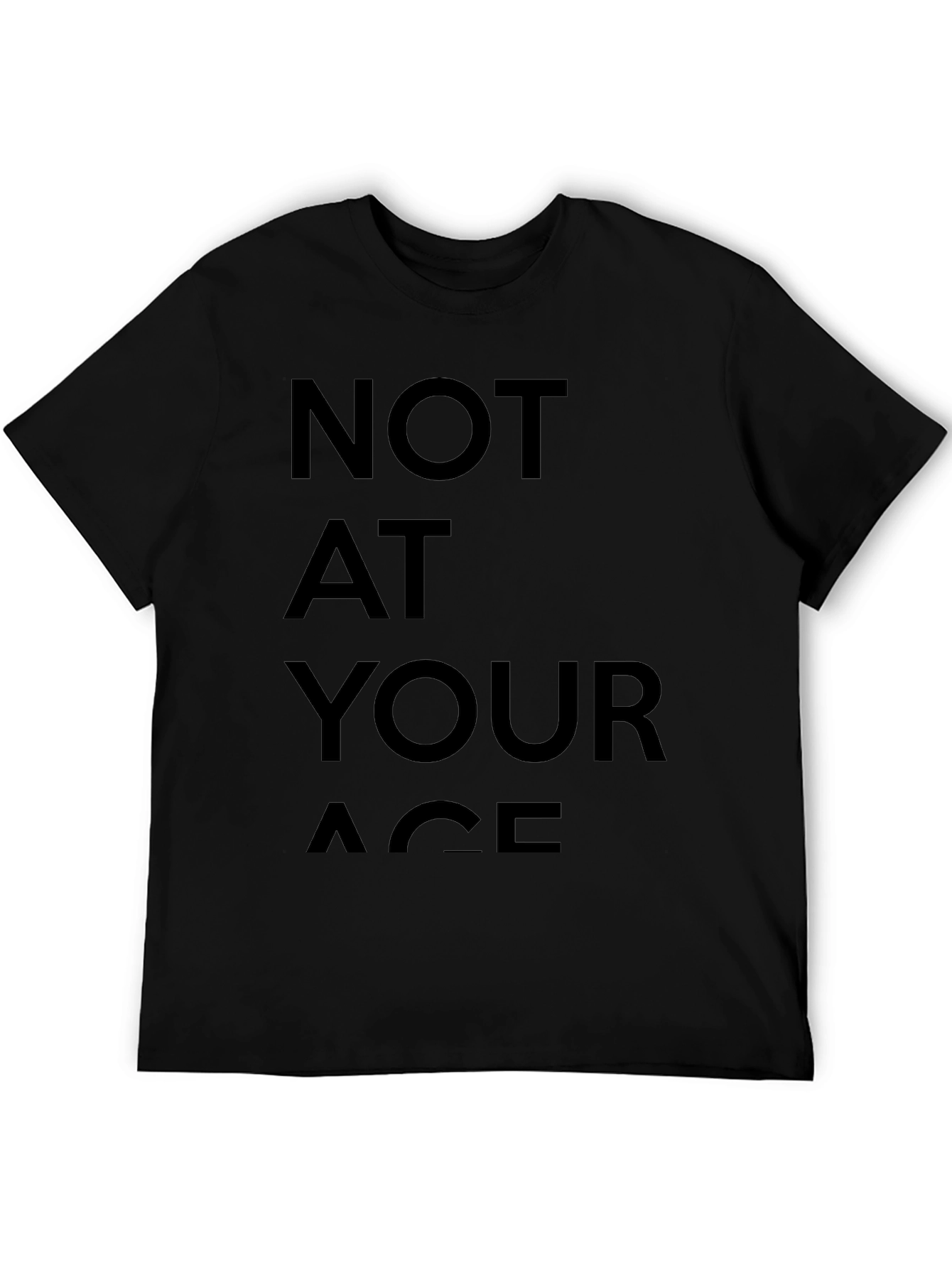 Not At Your Age Black Graphic T-Shirt