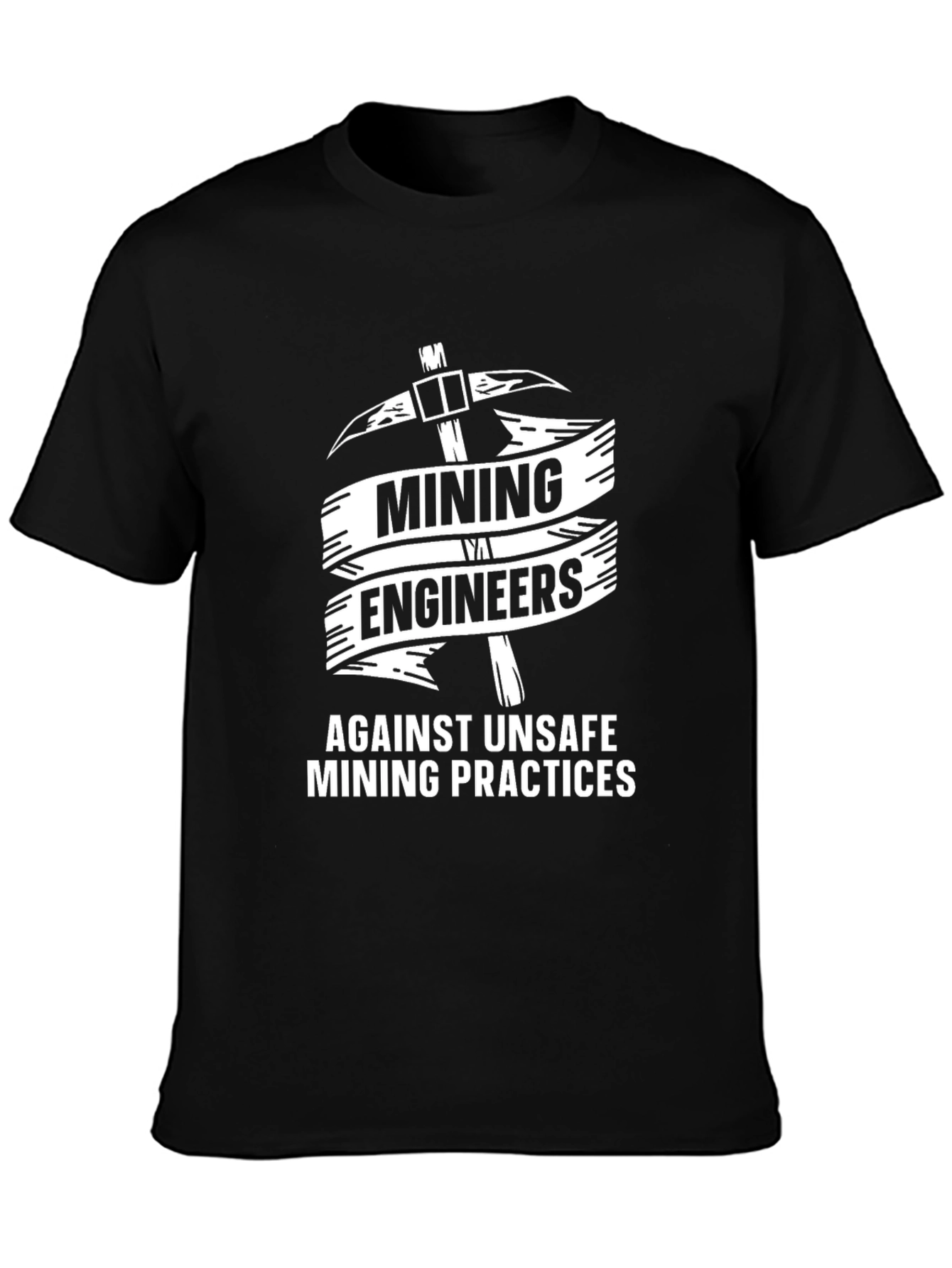Mining Engineers Against Unsafe Practices T-Shirt