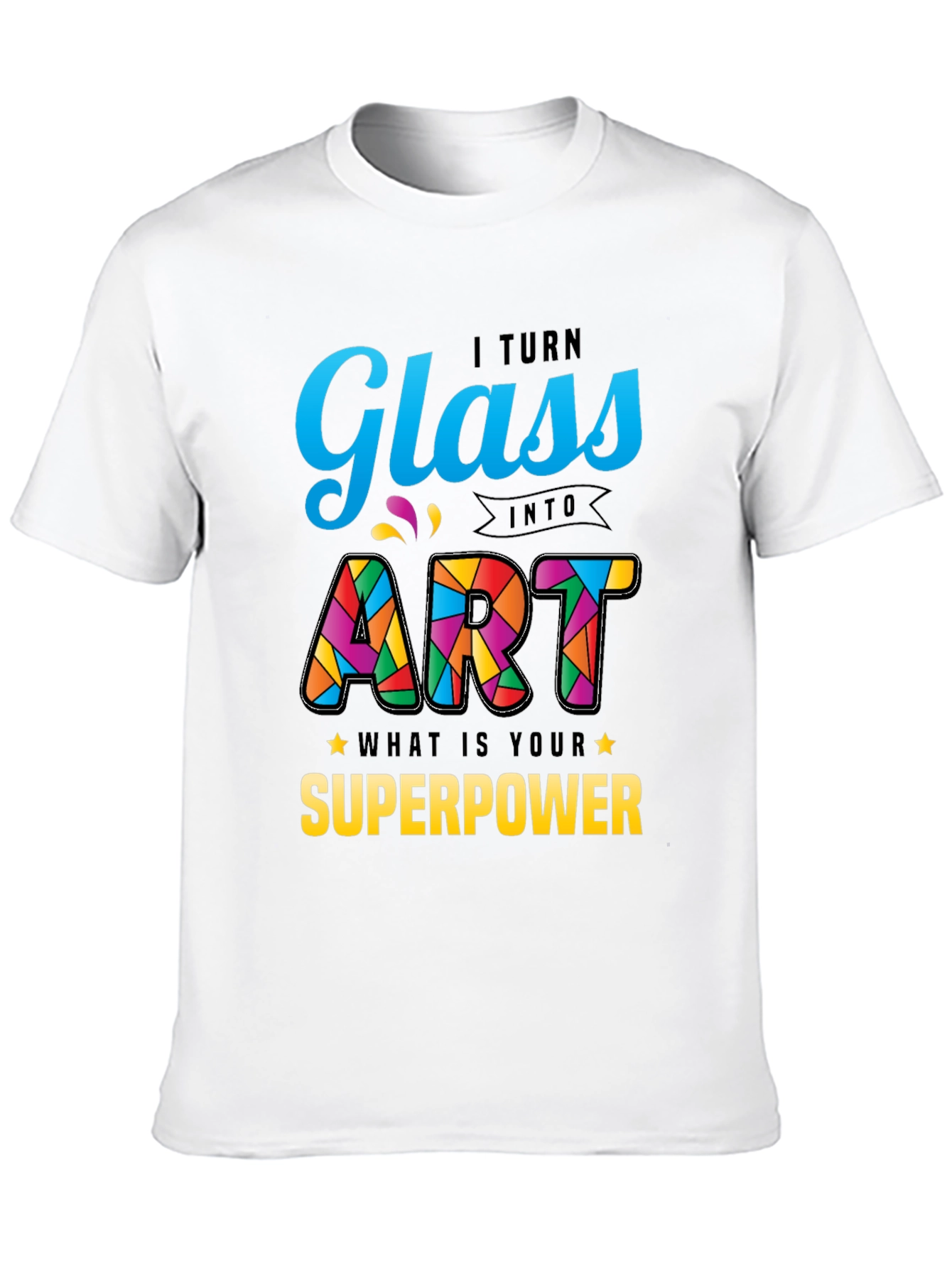 Glass to Art Superpower Graphic T-Shirt