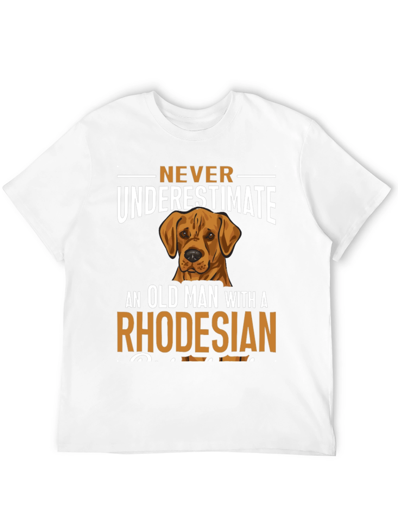 Rhodesian Ridgeback Dog T-Shirt - Never Underestimate