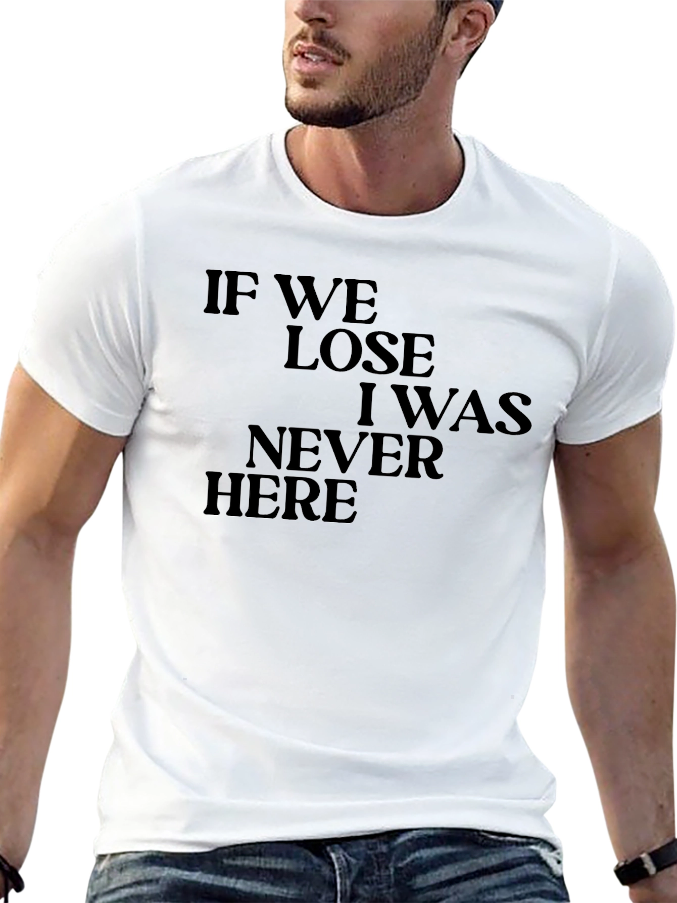 If We Lose I Was Never Here Graphic Tee