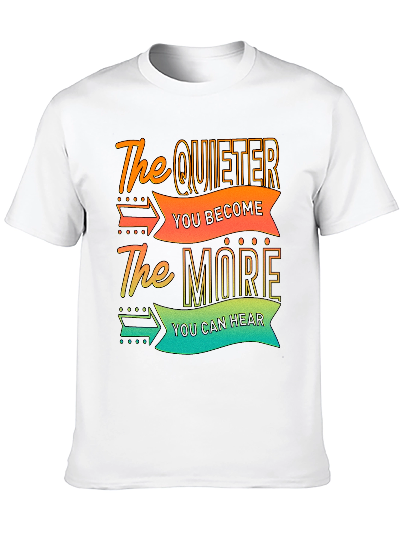 The Quieter You Become T-Shirt
