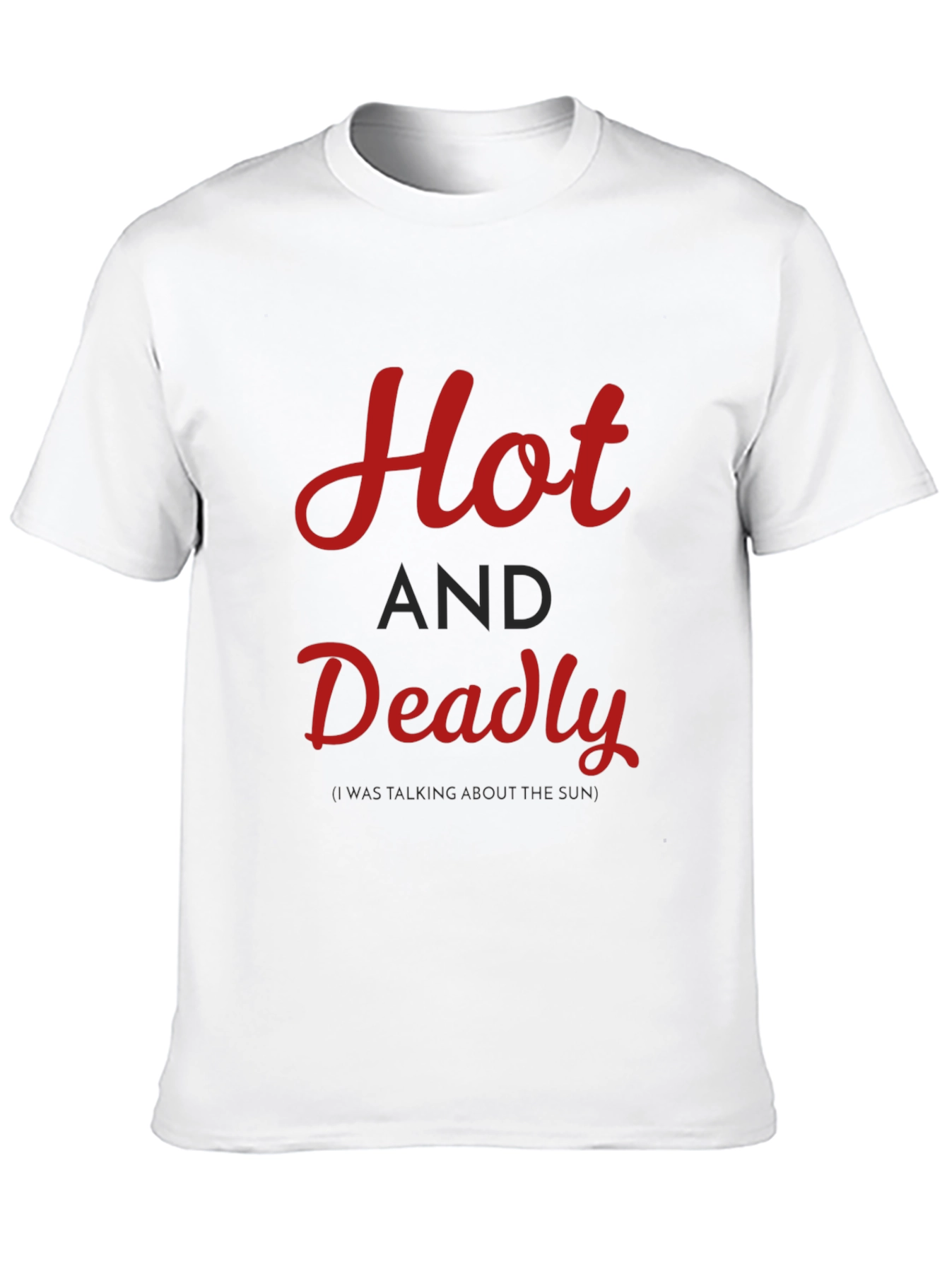 Hot and Deadly Graphic T-Shirt - Casual Style
