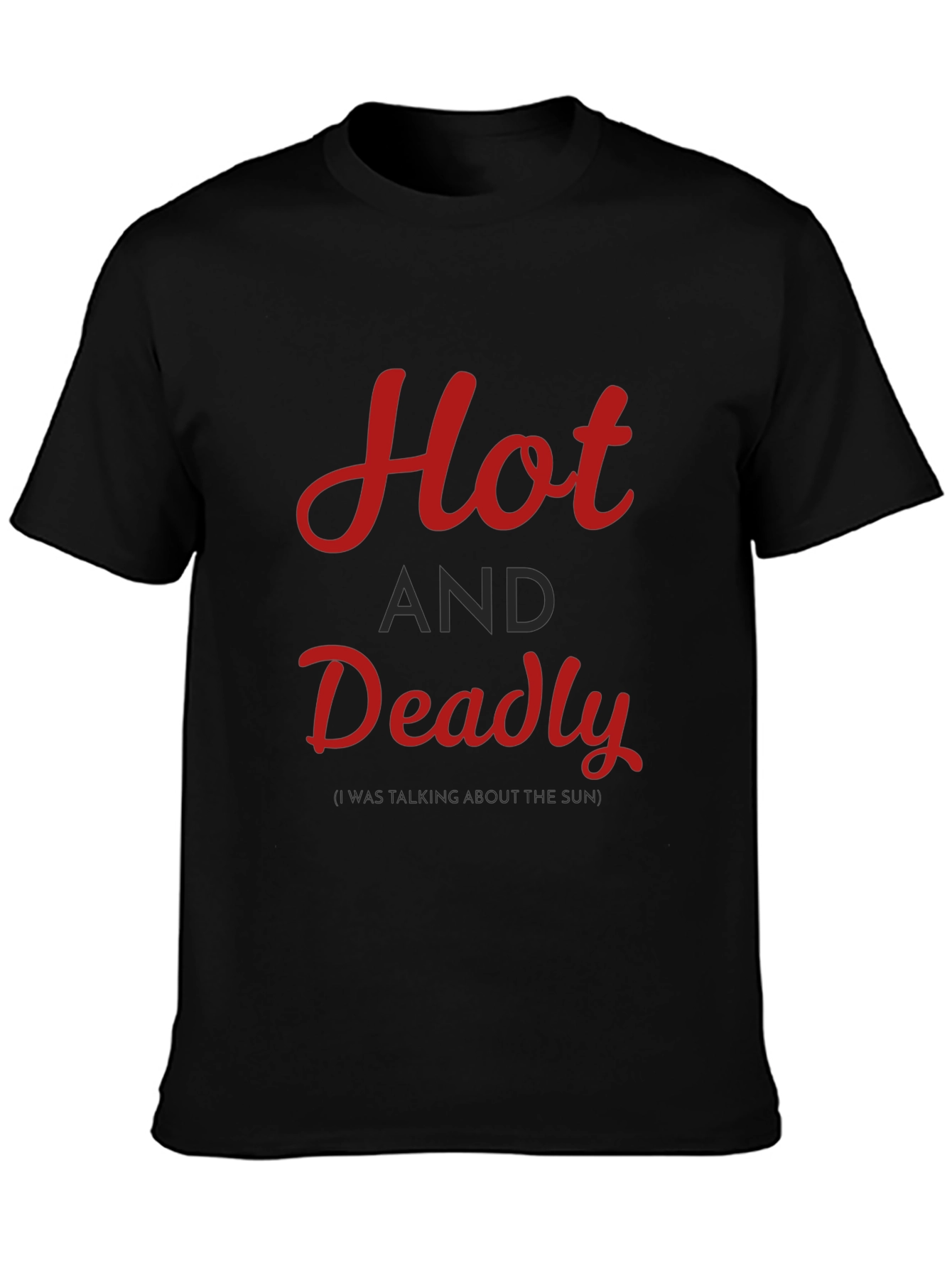 Hot and Deadly Graphic T-Shirt - Casual Style