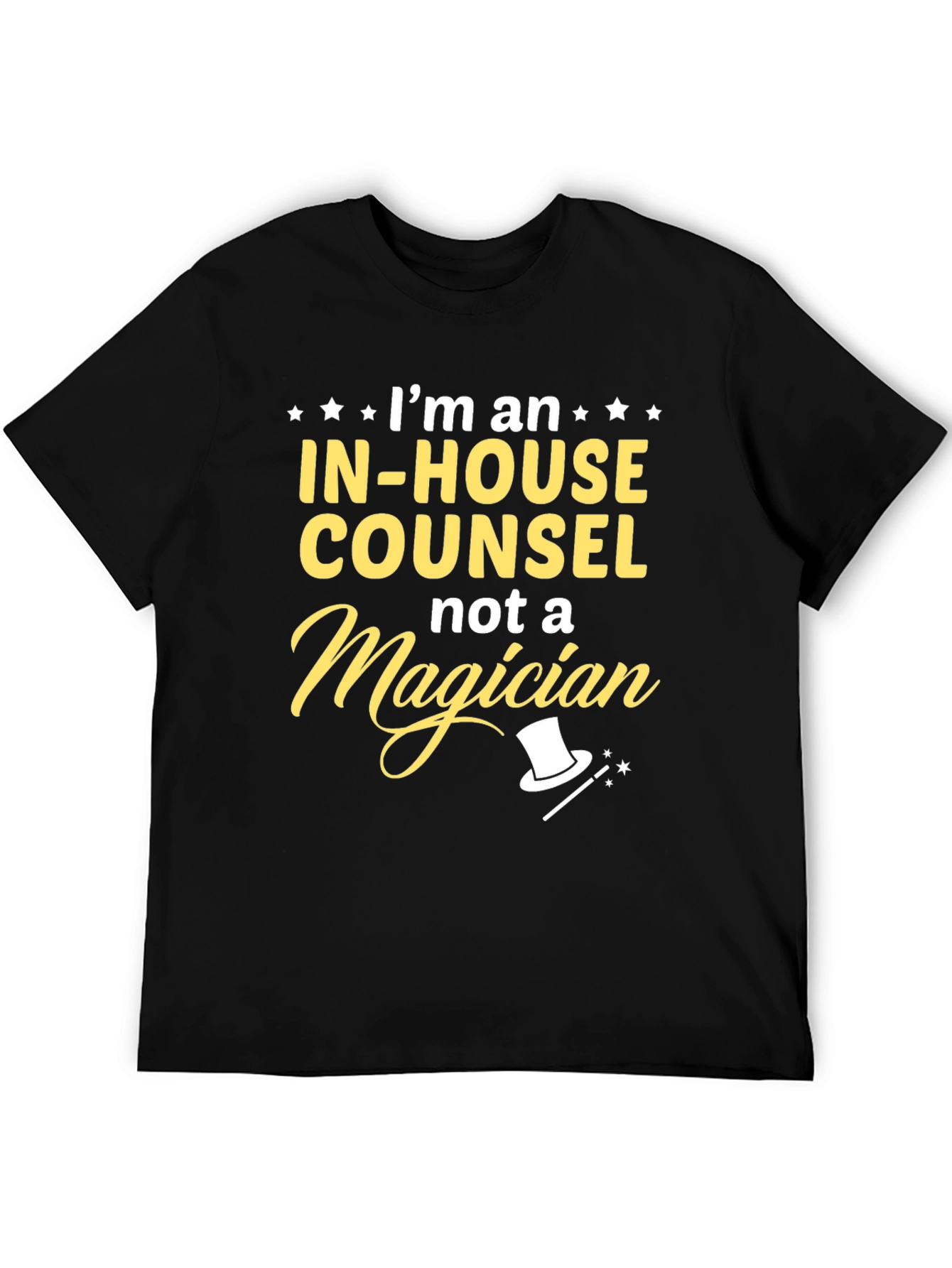 In-House Counsel Not a Magician Black T-Shirt