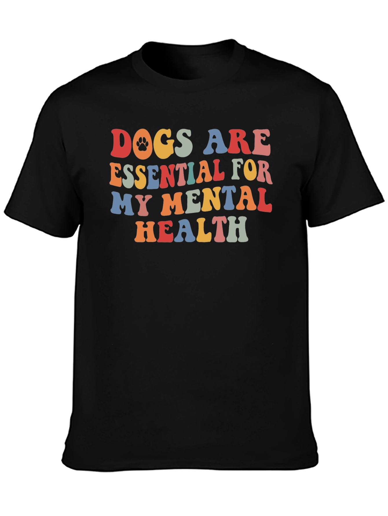 Dogs are Essential Mental Health Tee