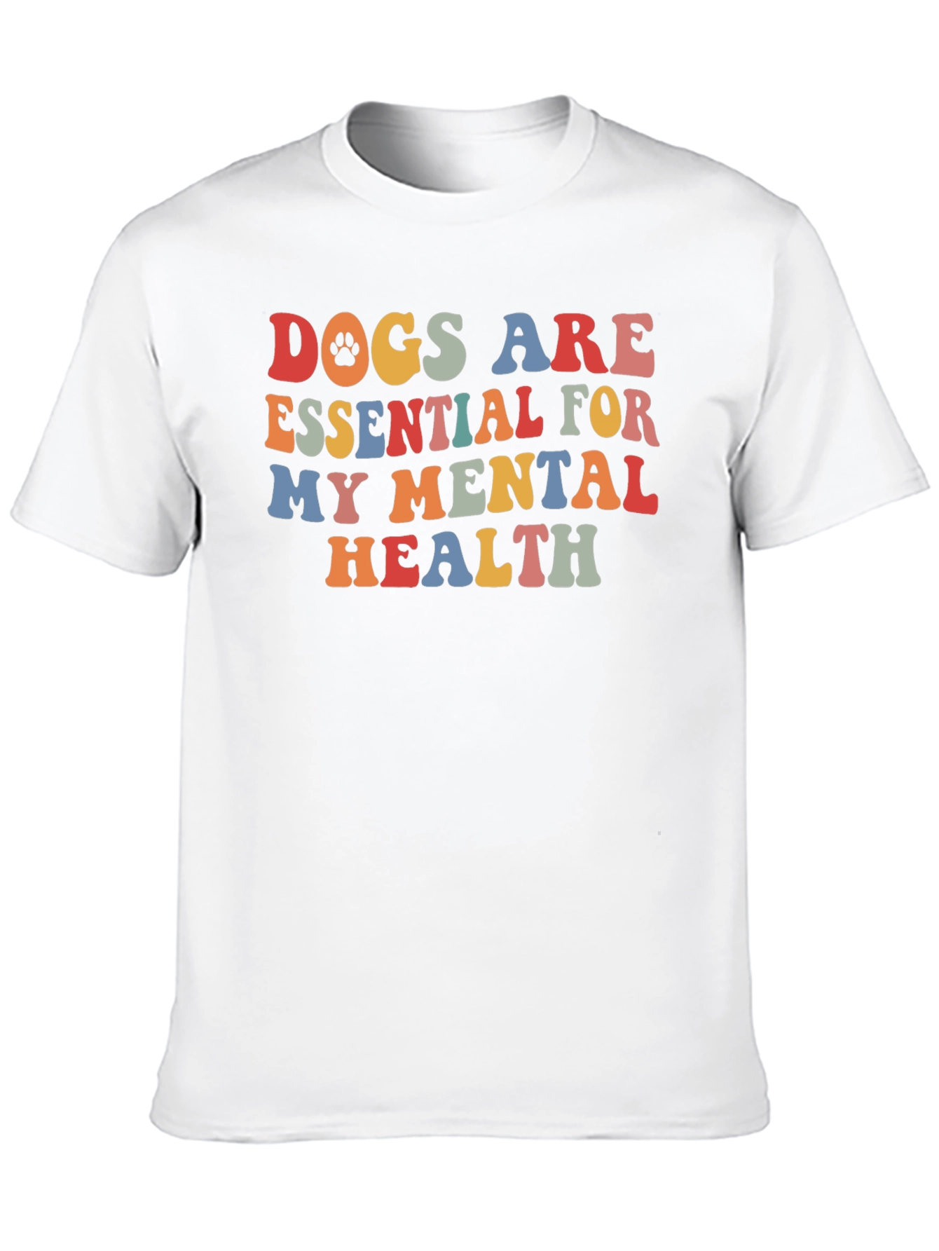 Dogs are Essential Mental Health Tee