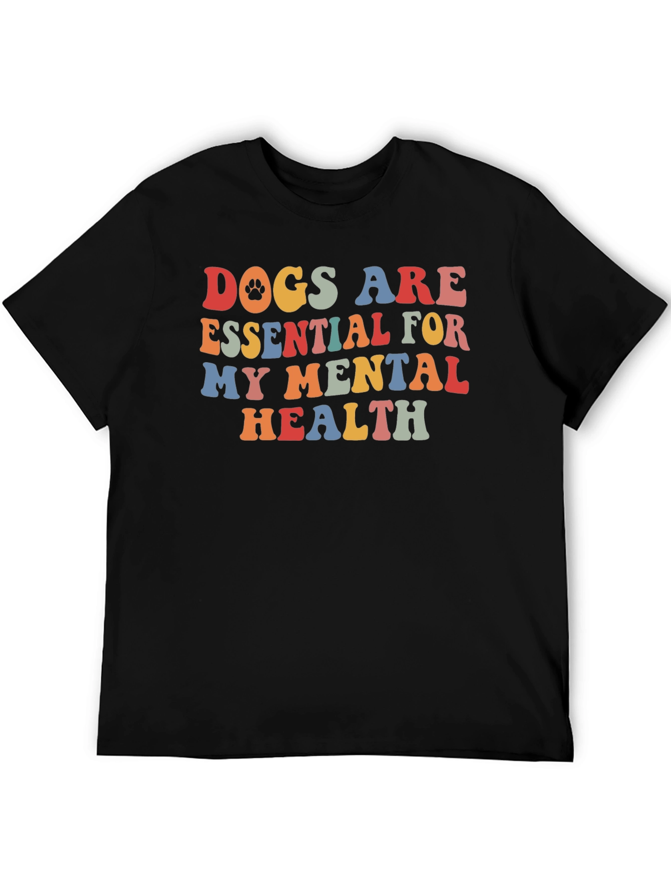 Dogs are Essential Mental Health Tee