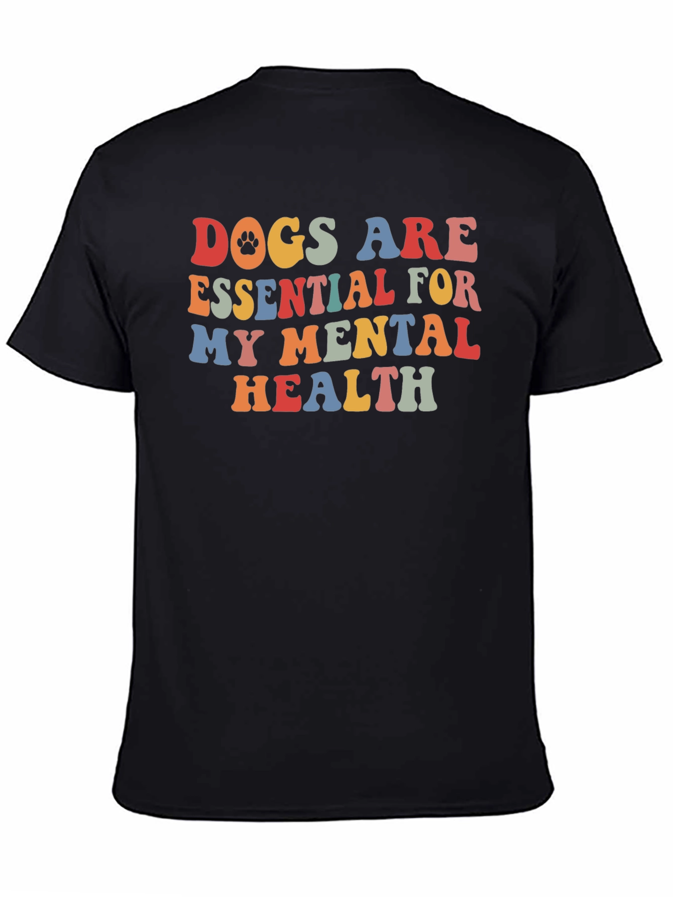 Dogs are Essential Mental Health Tee