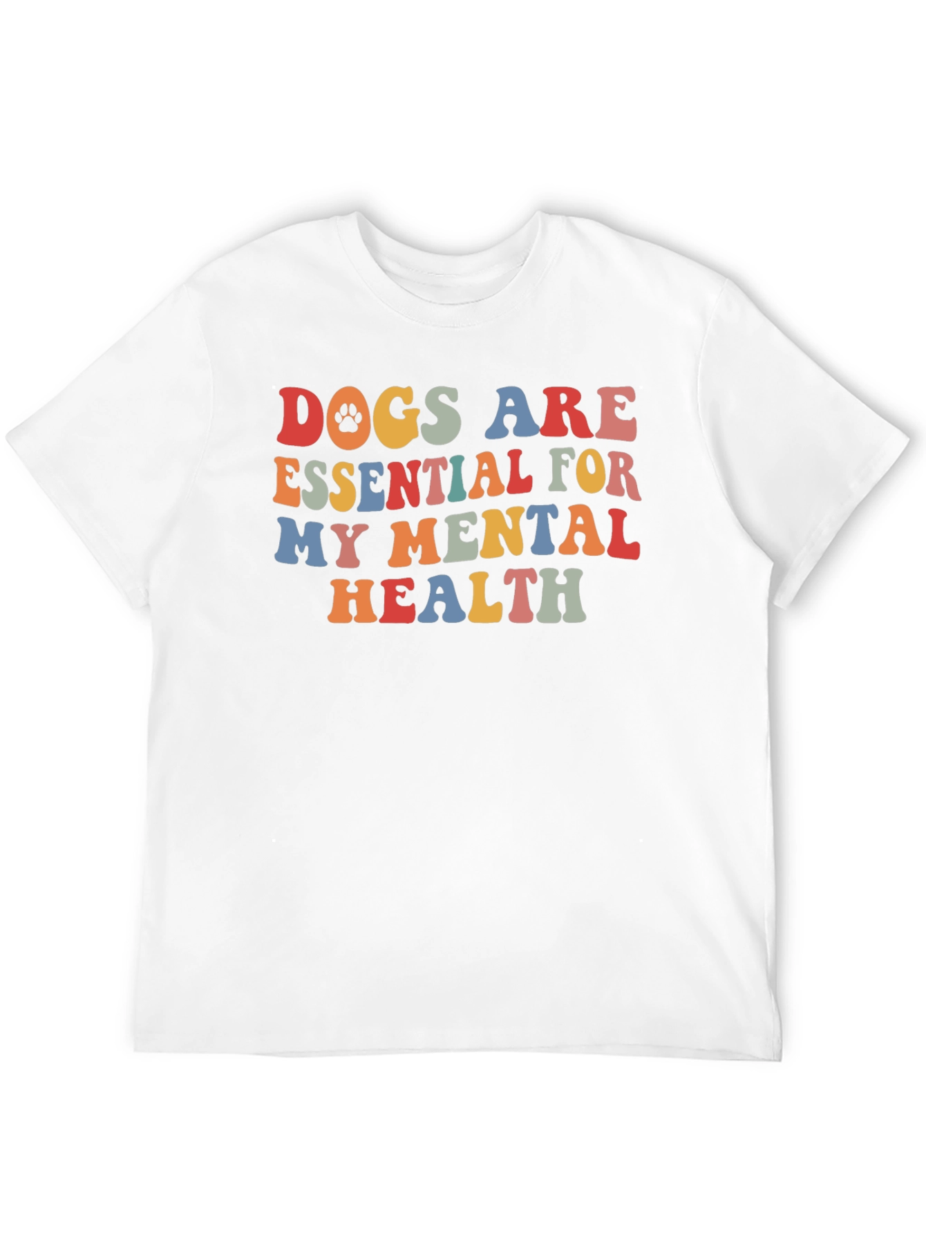 Dogs are Essential Mental Health Tee