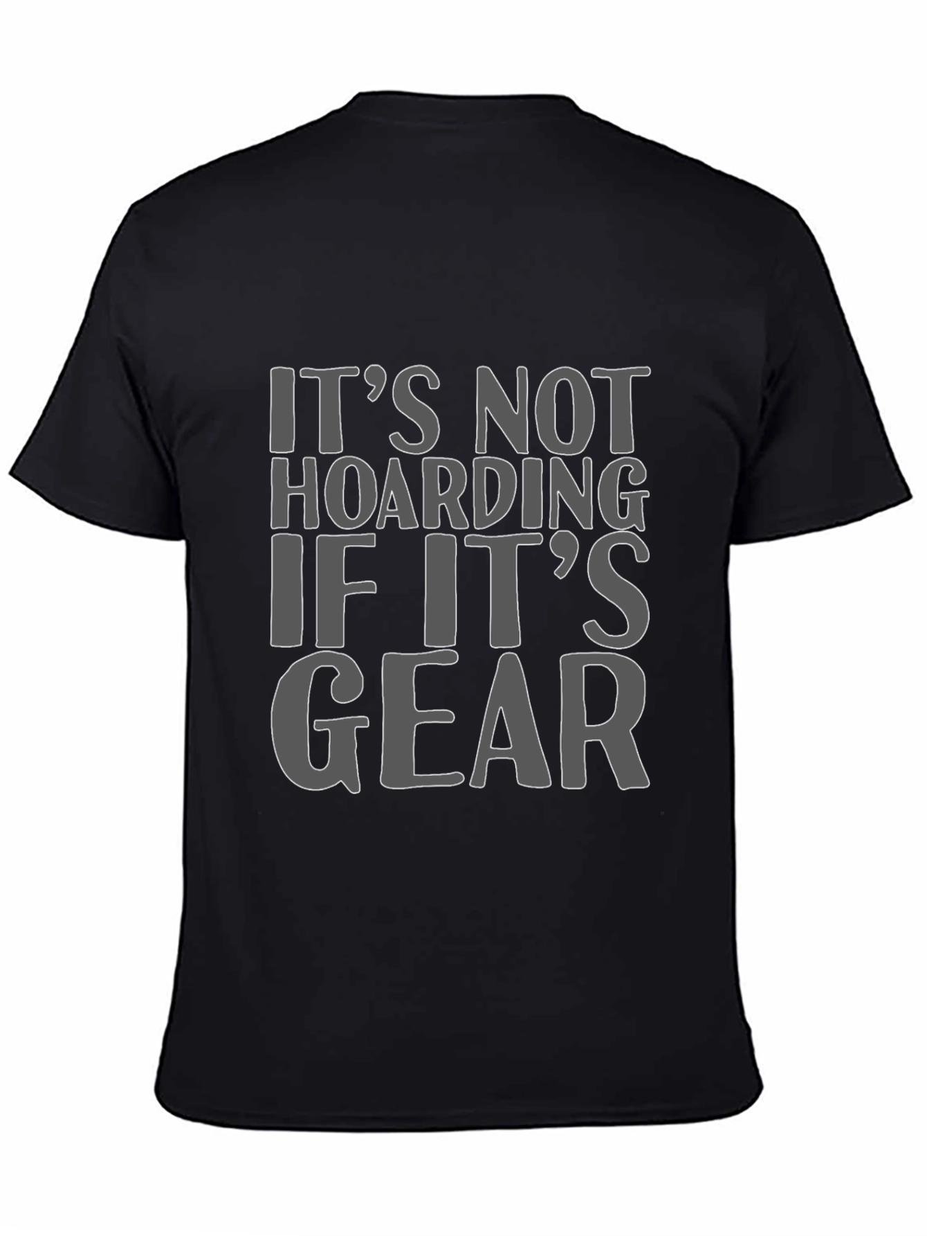 Its Not Hoarding If Its Gear T-Shirt