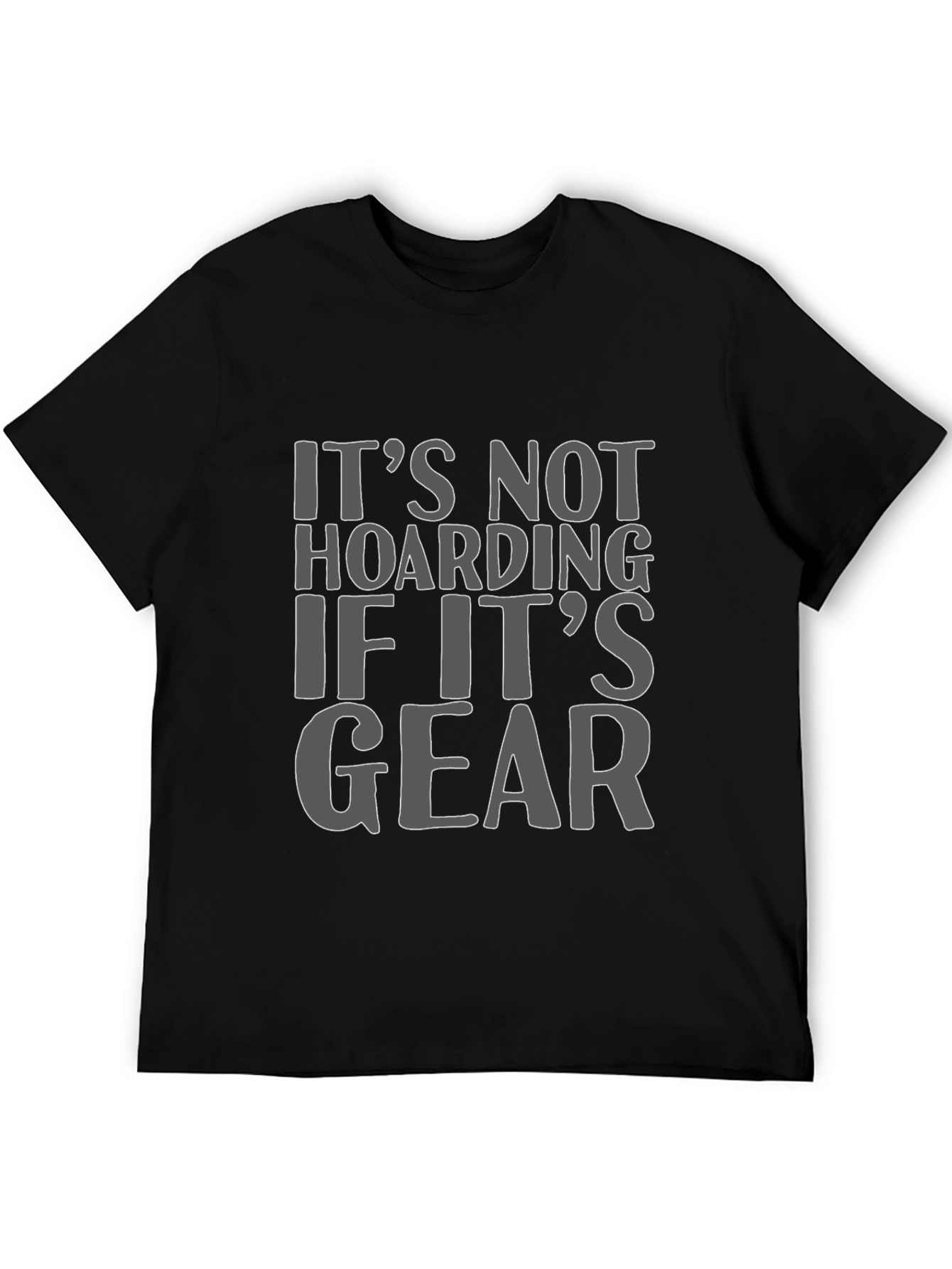 Its Not Hoarding If Its Gear T-Shirt