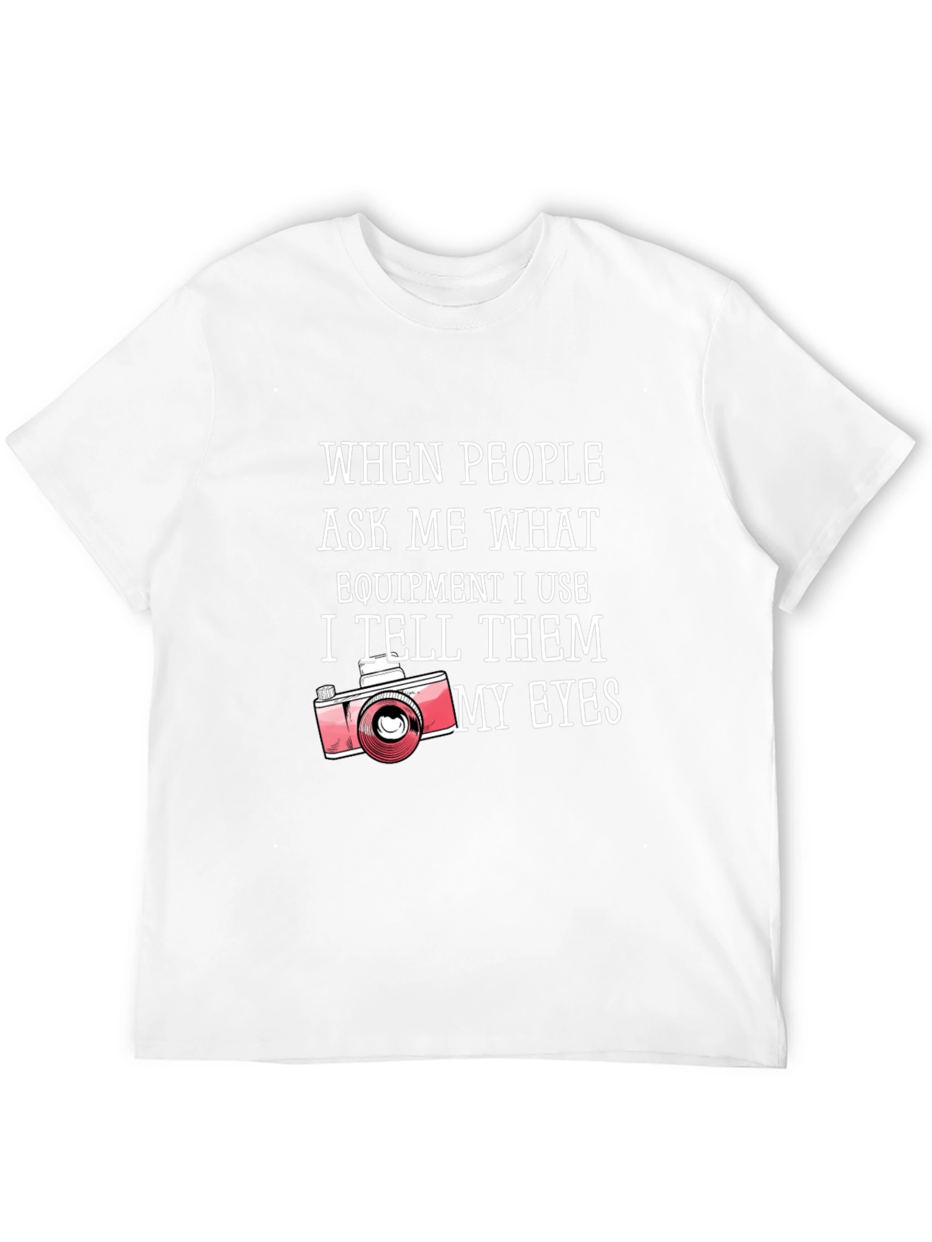 Photographers My Eyes Graphic Tee