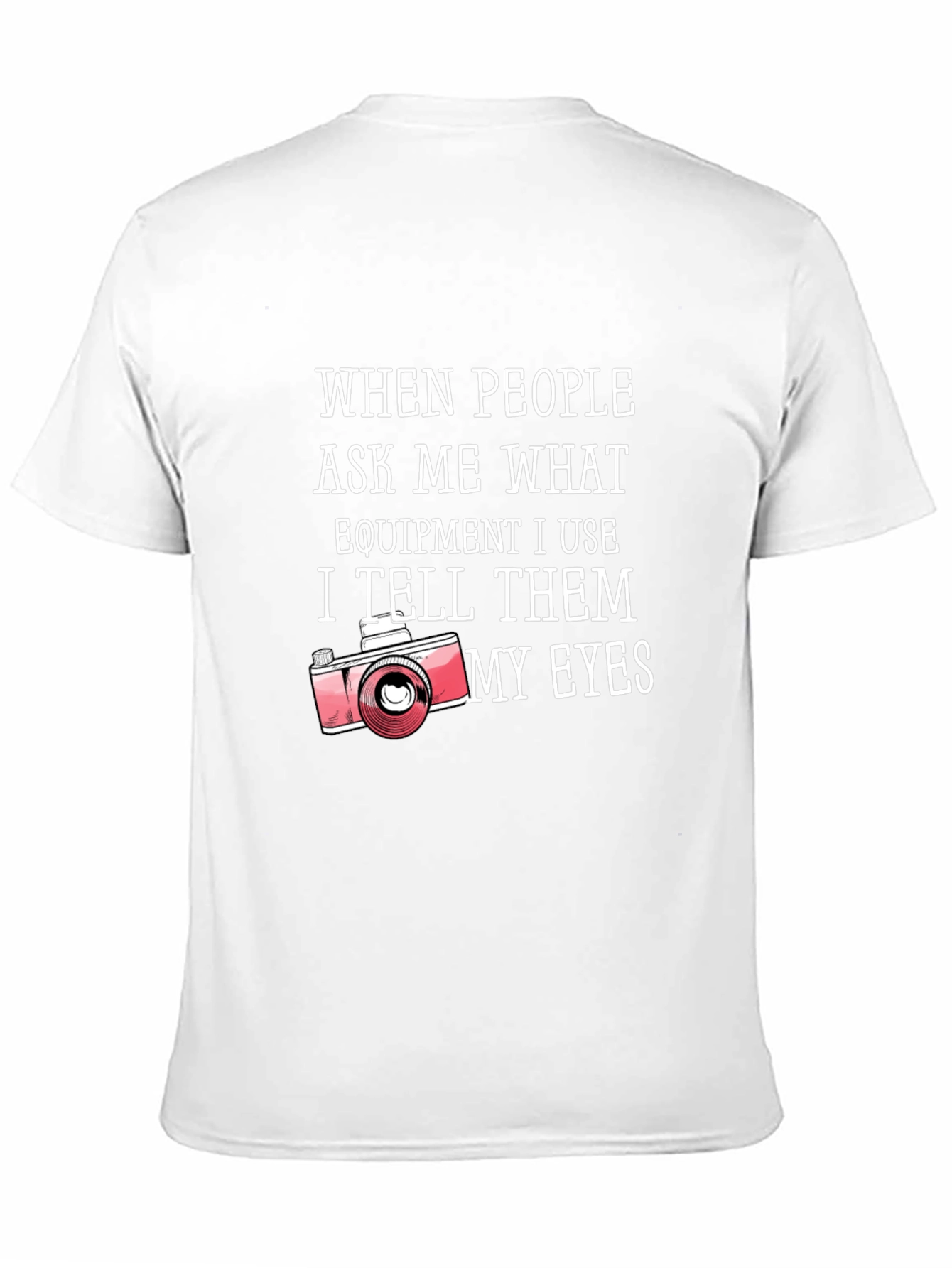 Photographers My Eyes Graphic Tee