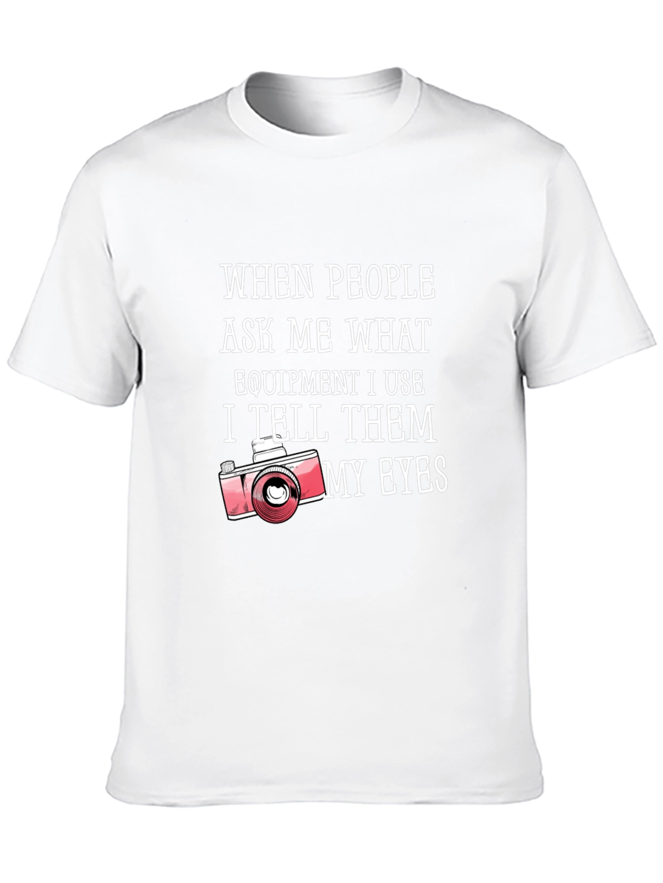 Photographers My Eyes Graphic Tee