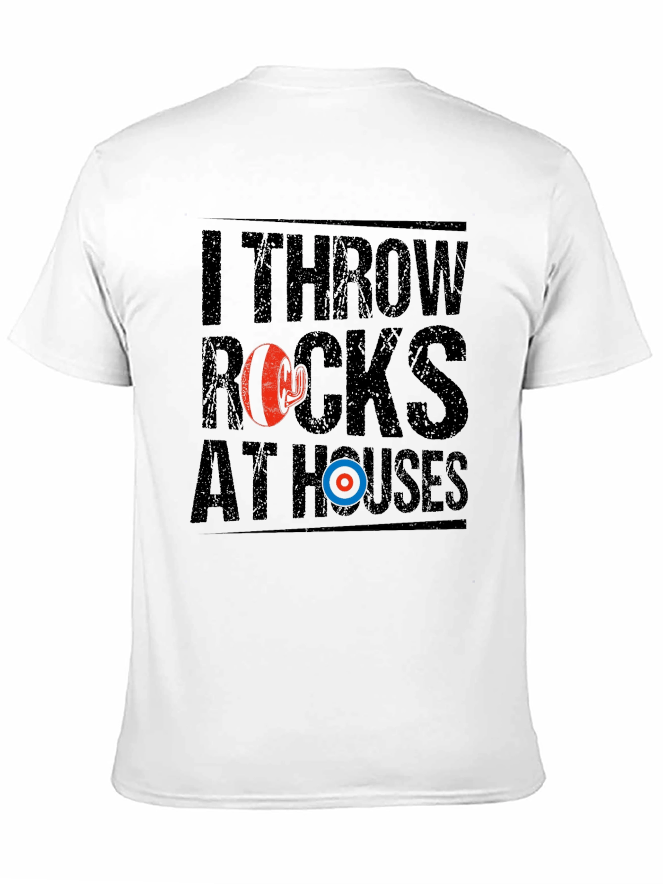 I Throw Rocks At Houses Funny Curling T-Shirt