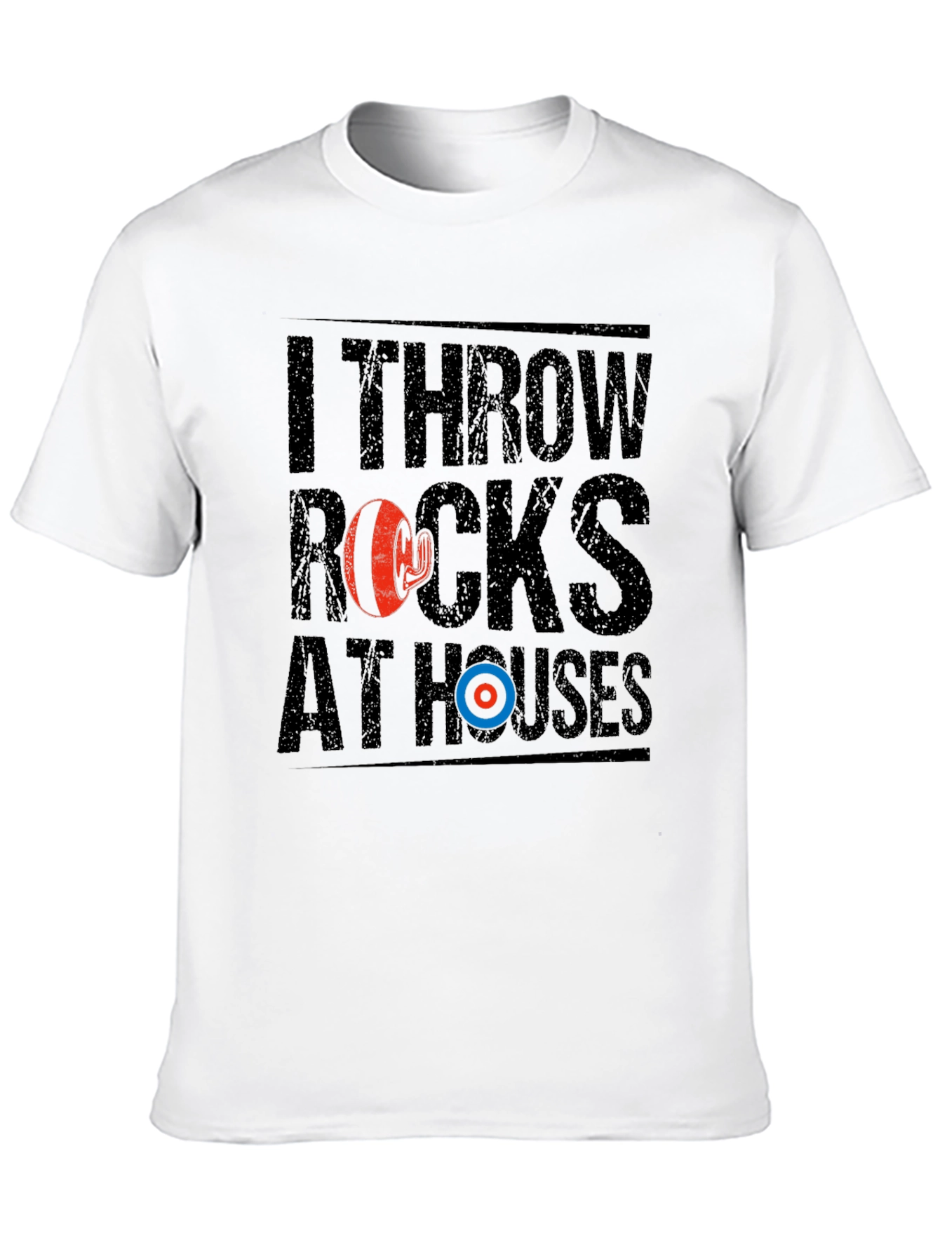 I Throw Rocks At Houses Funny Curling T-Shirt