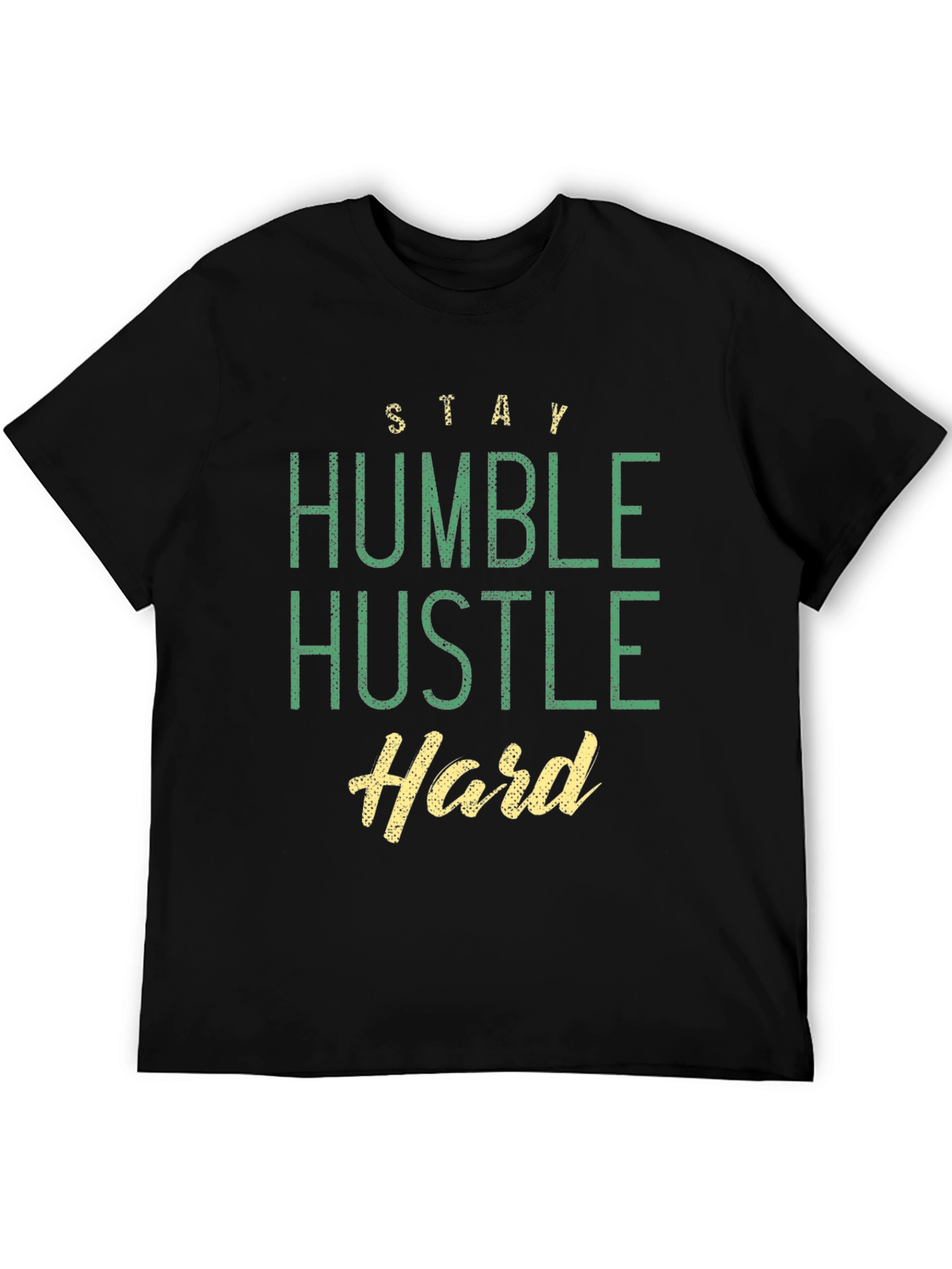 Stay Humble Hustle Hard Graphic T-Shirt