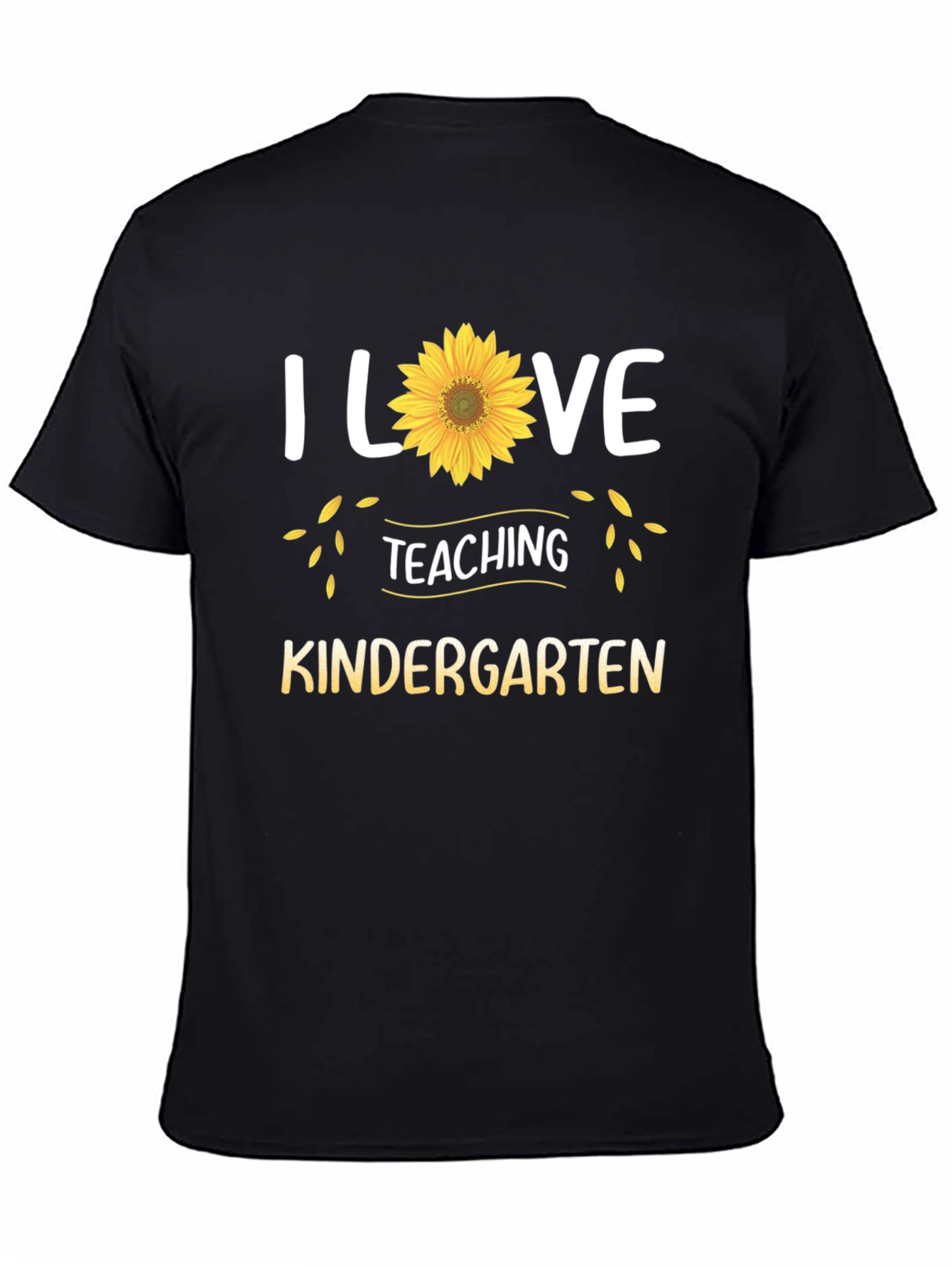 I Love Teaching Kindergarten Sunflower T-Shirt