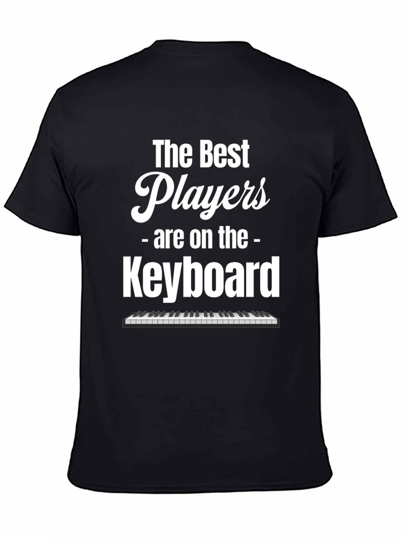 The Best Players Are on the Keyboard T-Shirt