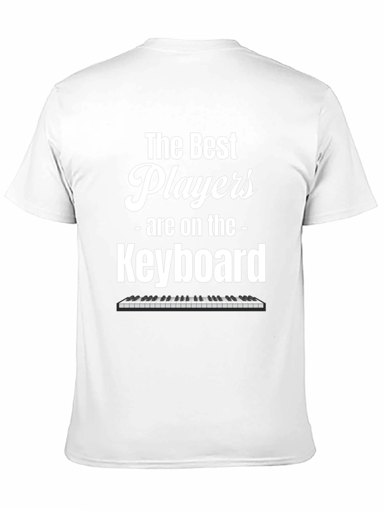 The Best Players Are on the Keyboard T-Shirt