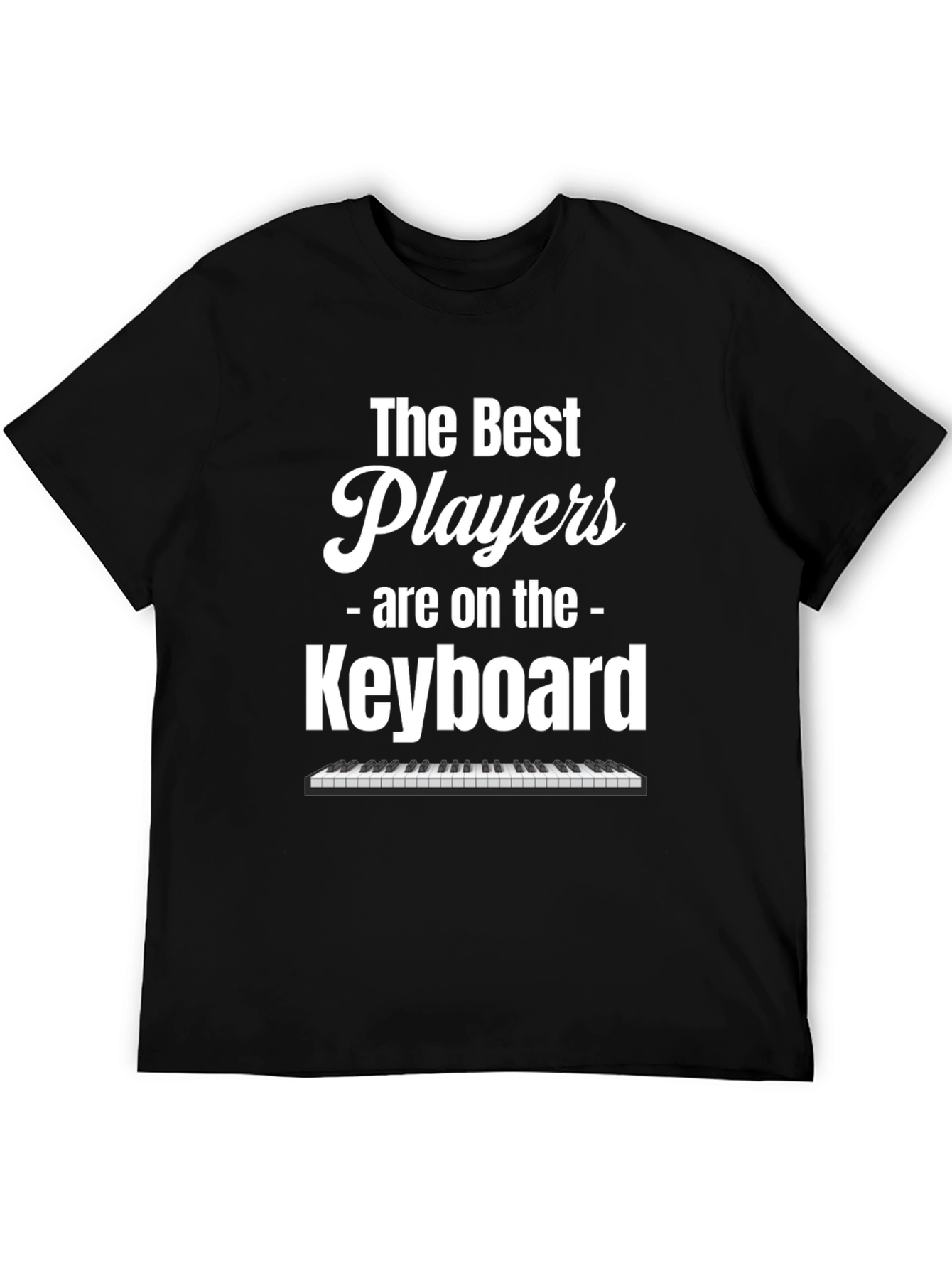 The Best Players Are on the Keyboard T-Shirt