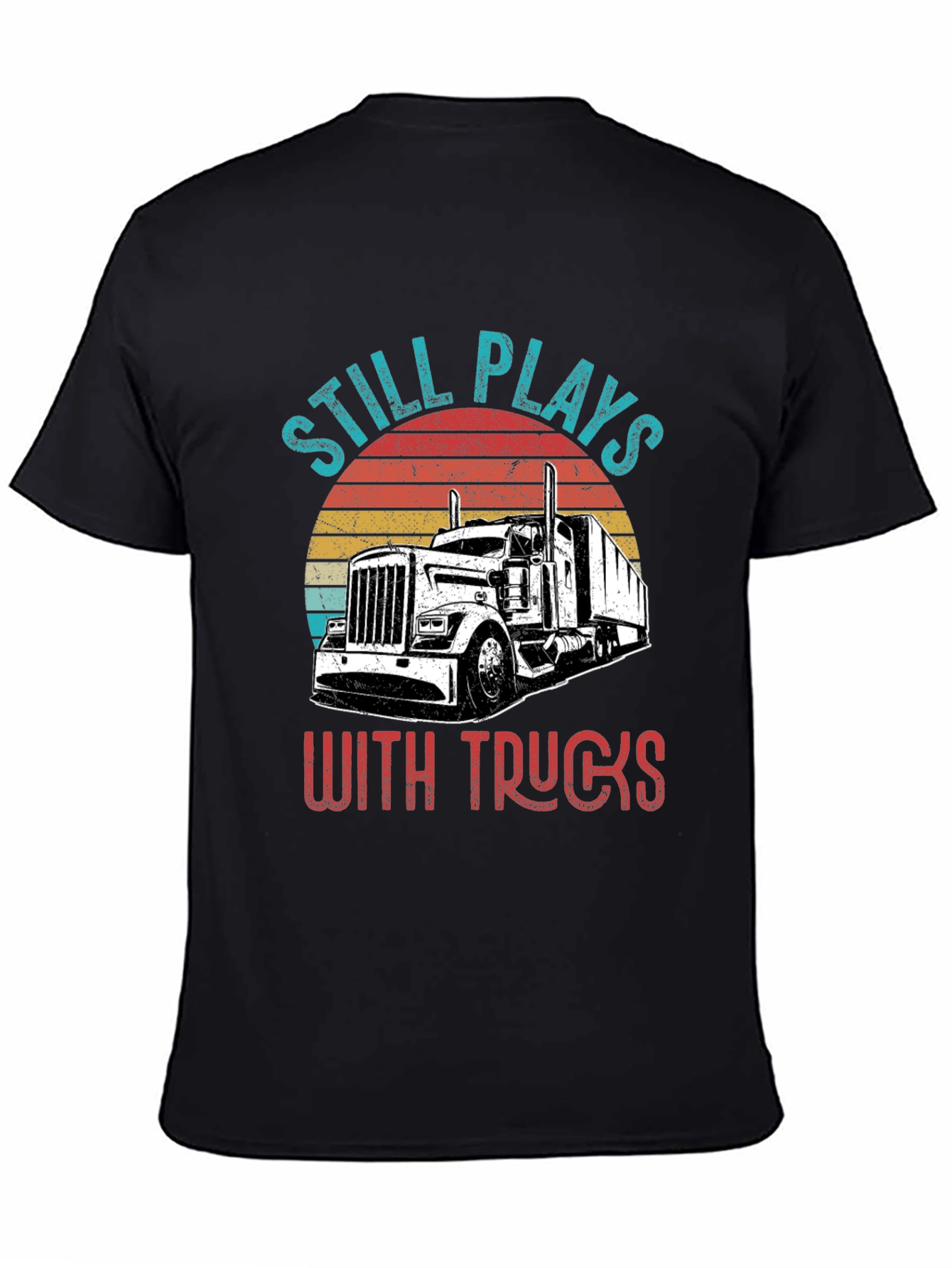 Still Plays With Trucks T-Shirt