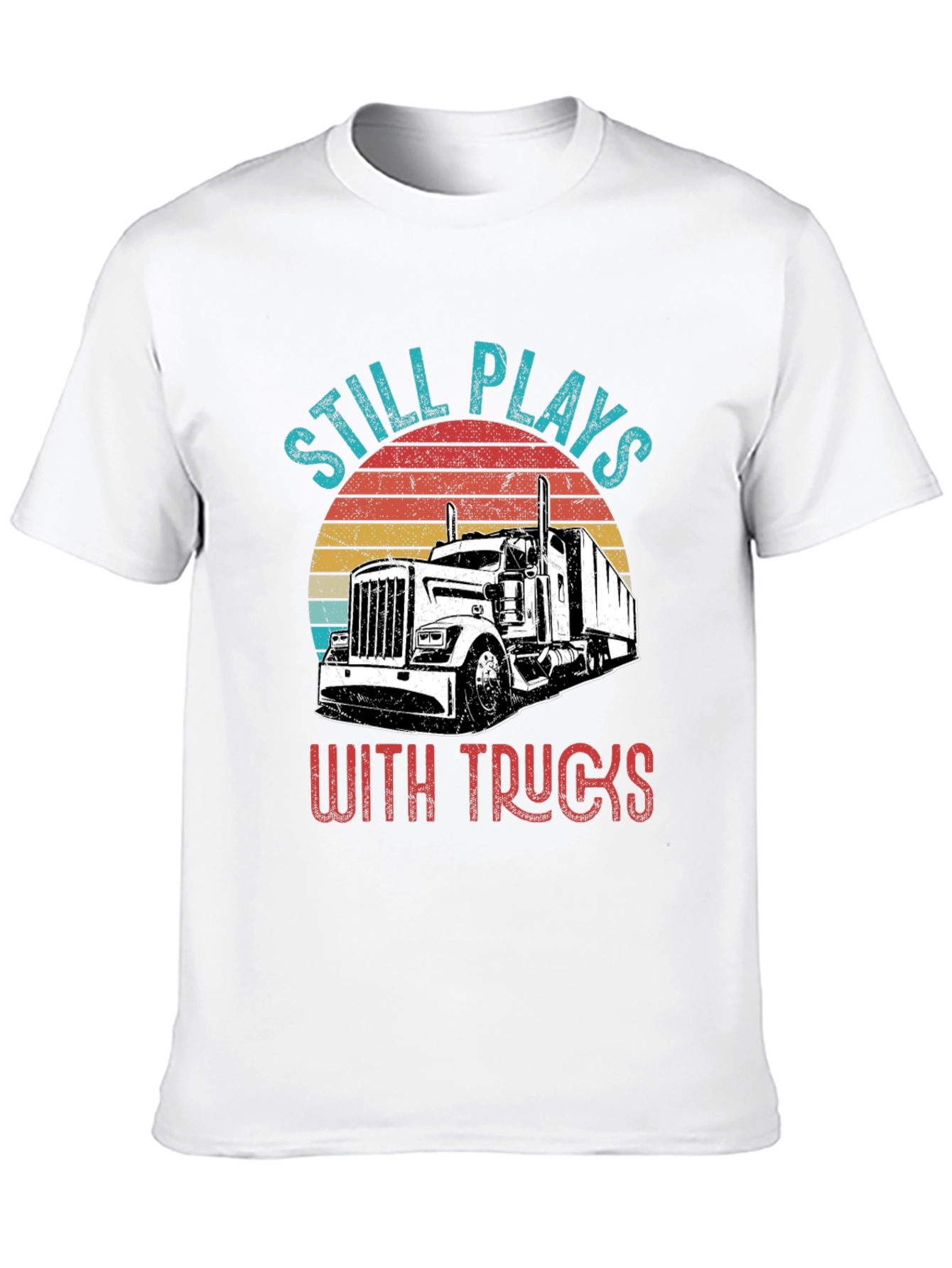 Still Plays With Trucks T-Shirt