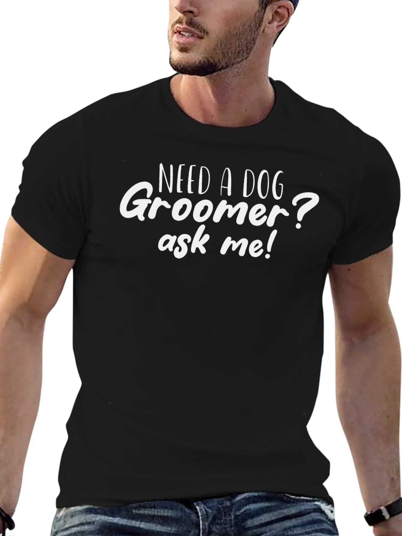 Need a Dog Groomer? Black T-Shirt