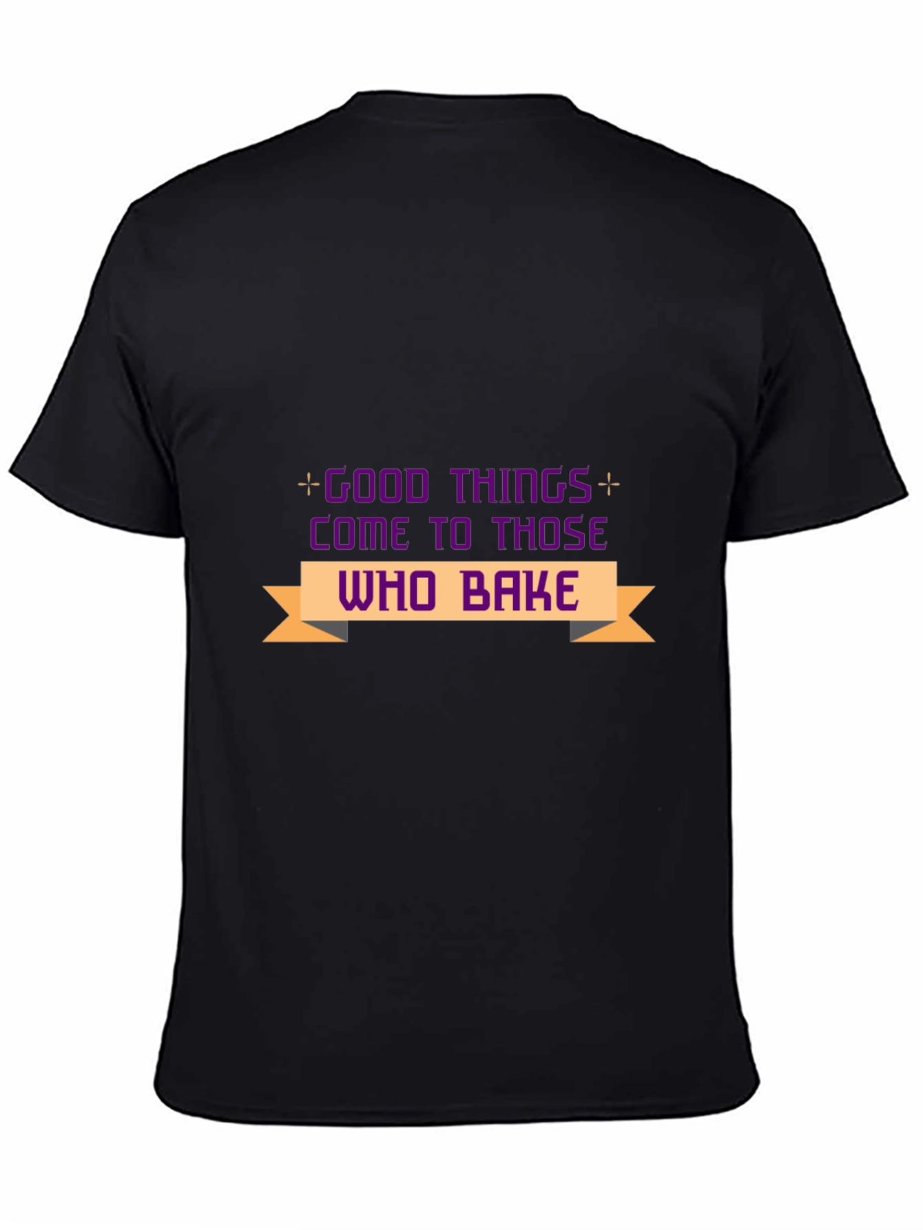 Good Things Come to Those Who Bake T-Shirt